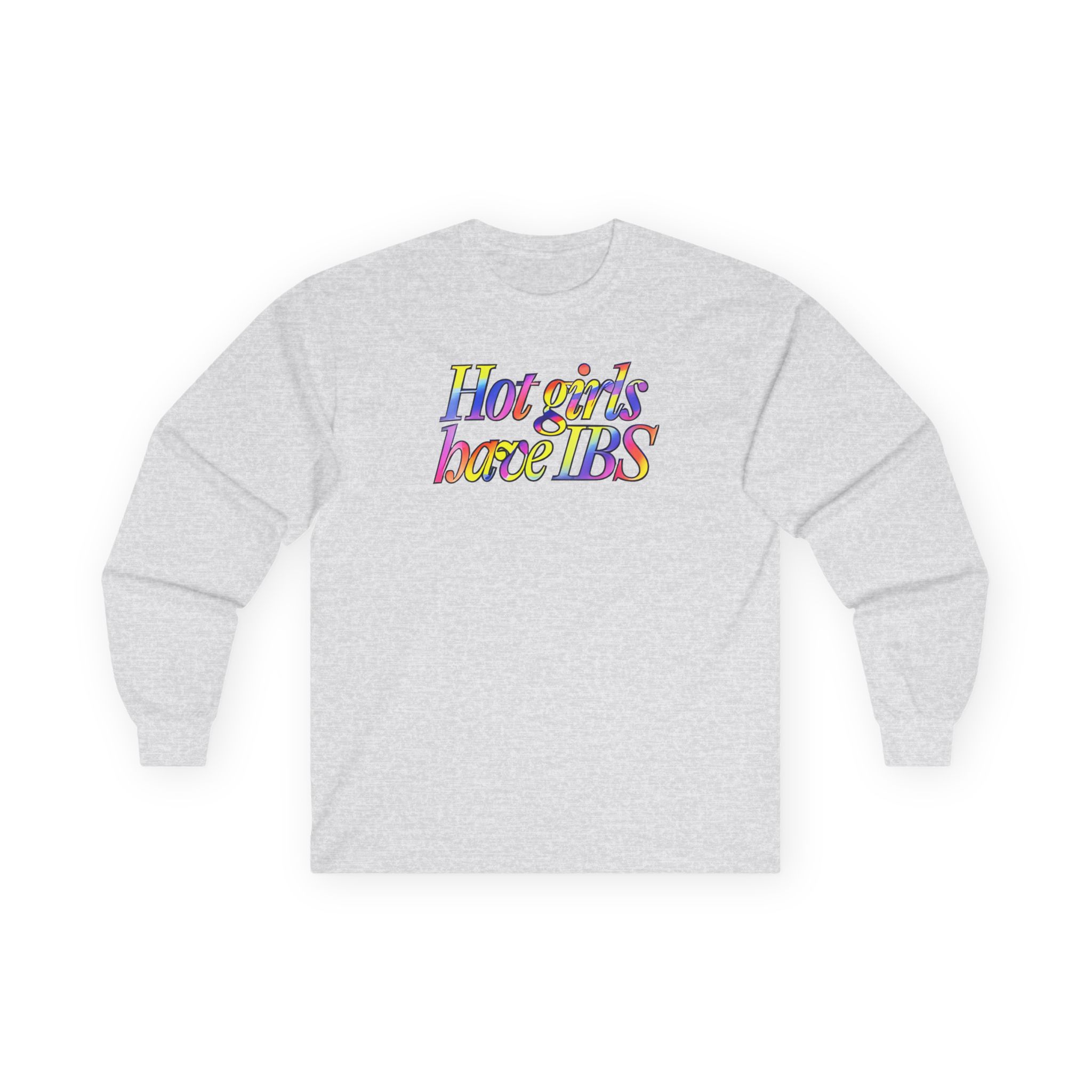 Willow Pill Hot Girls Have Ibs Unisex Ultra Cotton Long Sleeve Tee