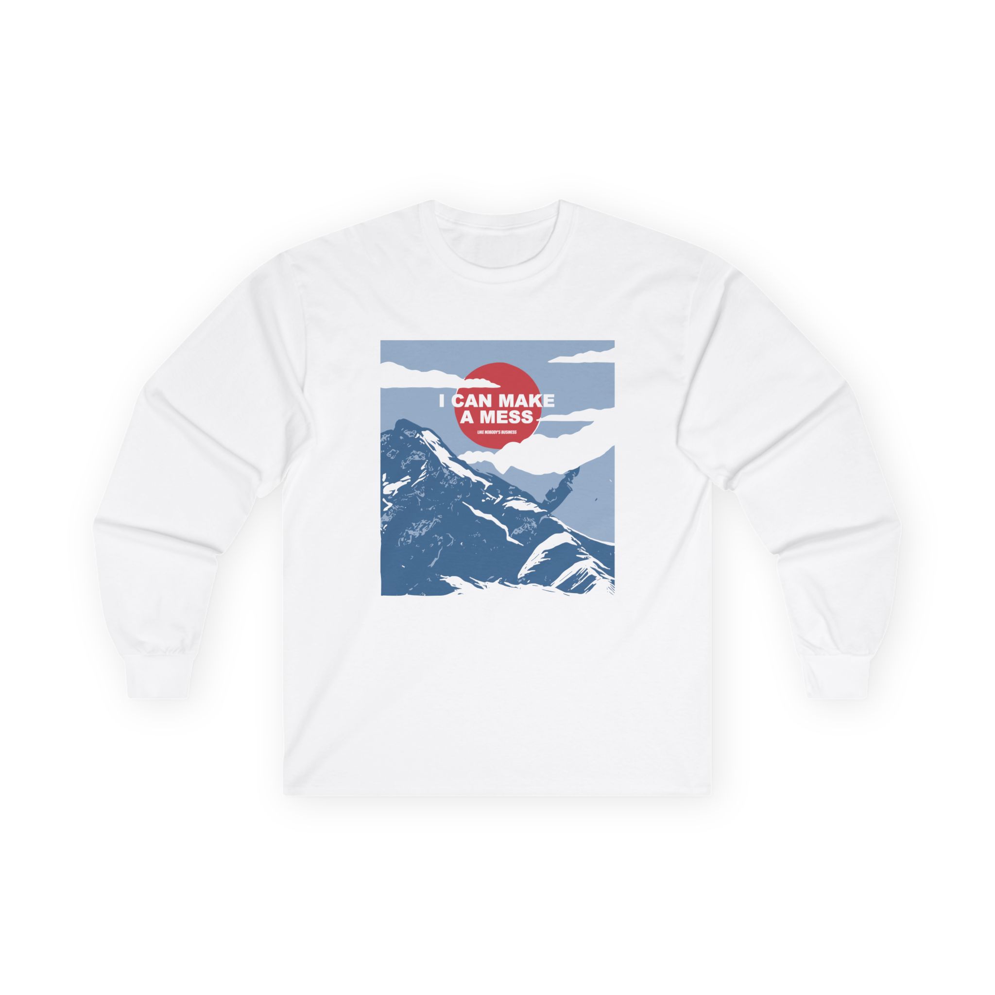 The Early November I Can Make a Mess Like Nobody's Business Alps Unisex Ultra Cotton Long Sleeve Tee