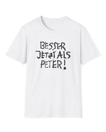 Feinkost Kolinski - Besser Jetzt Als Peter Unisex Softstyle T-Shirt