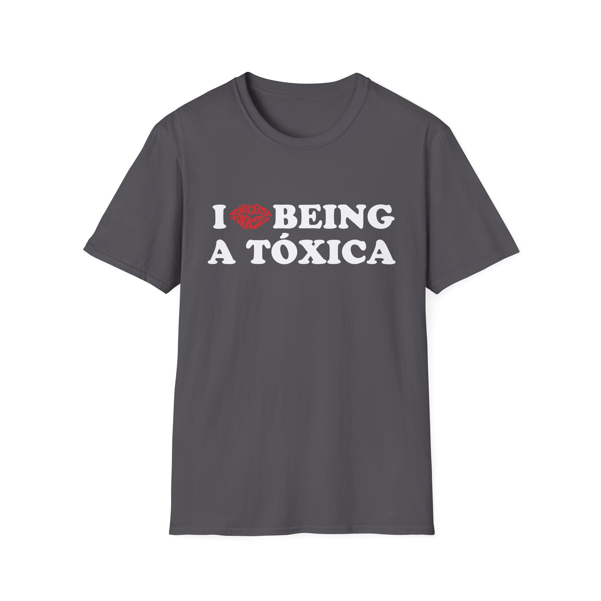 Chicos Toxicos I Love Being a Tóxica Unisex Softstyle T-Shirt