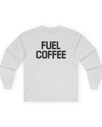 Fuel Coffee Unisex Ultra Cotton Long Sleeve Tee