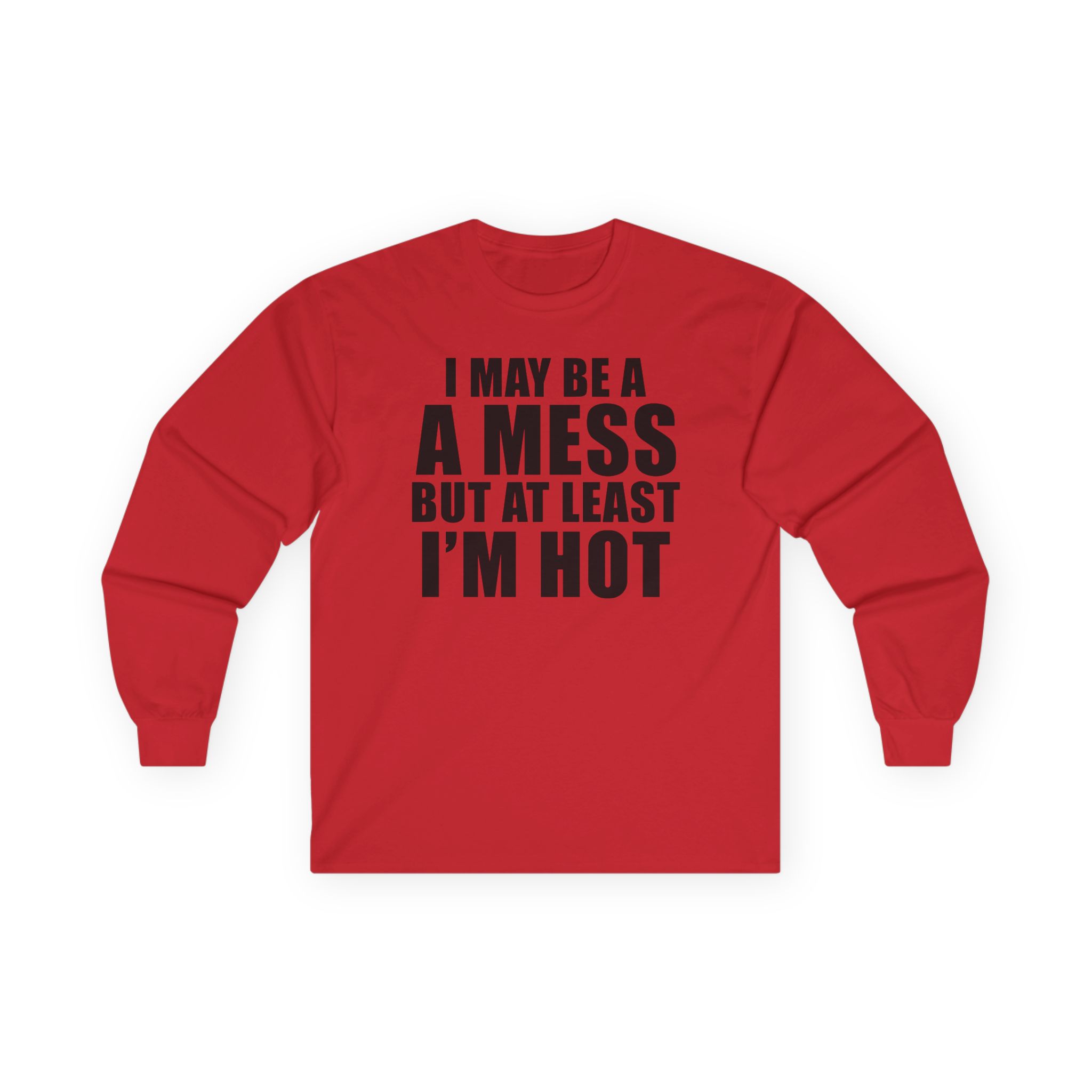Alix Earle I May Be a a Mess but at Least I’m Hot Unisex Ultra Cotton Long Sleeve Tee