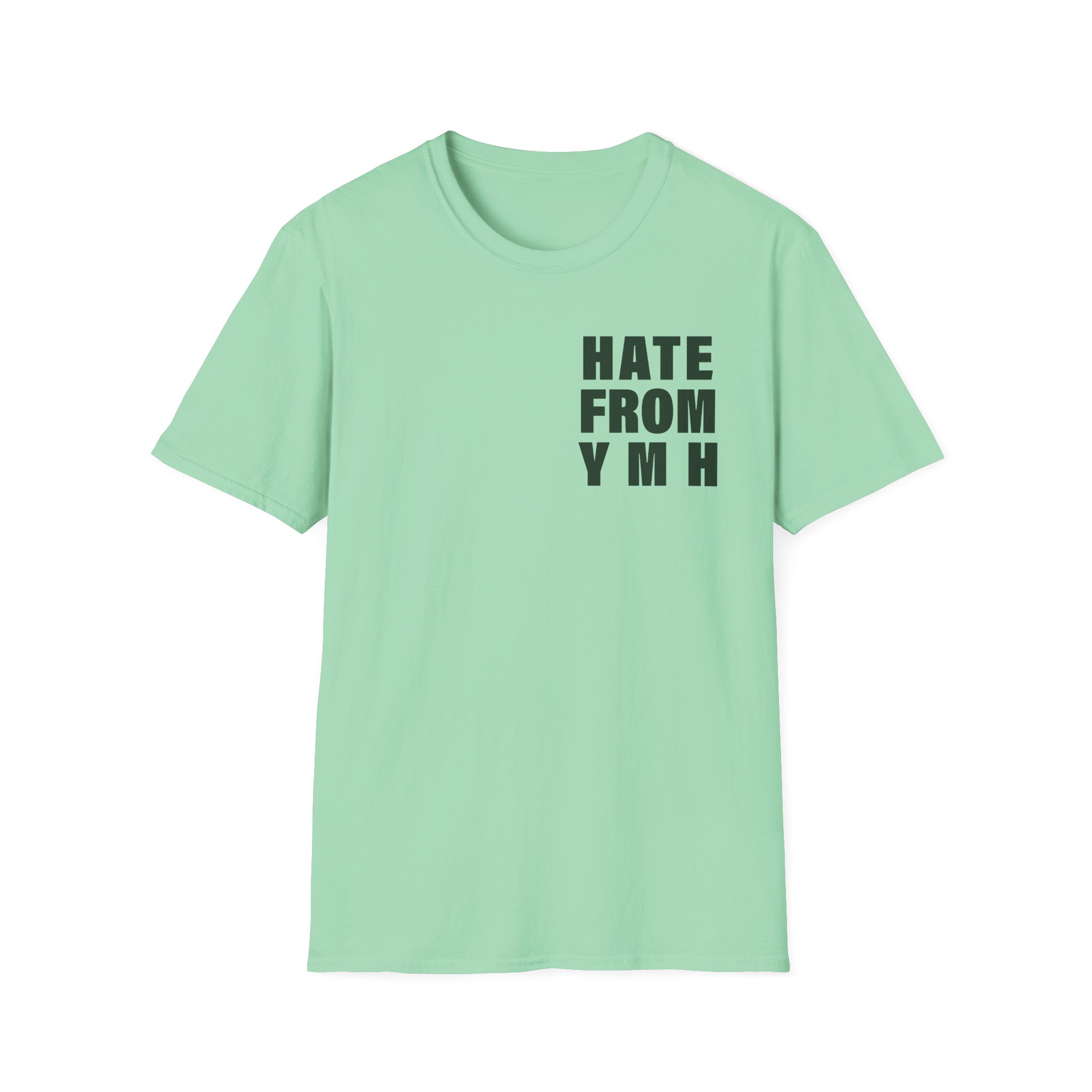 Ymh Hate From YMH Unisex Softstyle T-Shirt