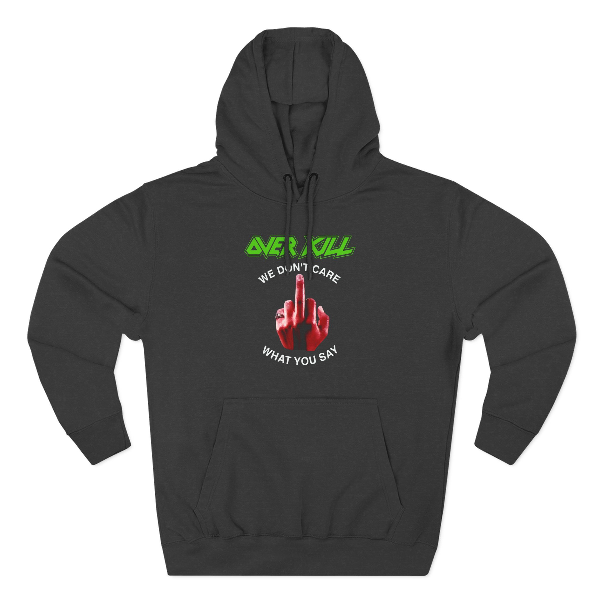 Overkill We Don't Care - Fuck You Three-Panel Fleece Hoodie