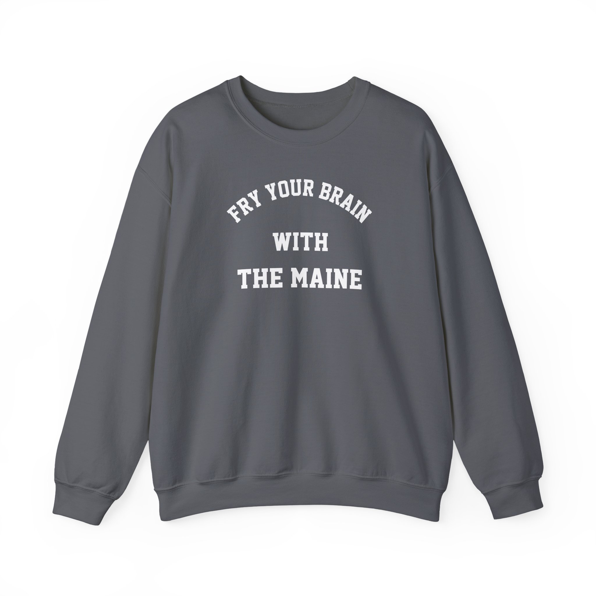 The Maine Fry Your Brain Unisex Heavy Blend Crewneck Sweatshirt
