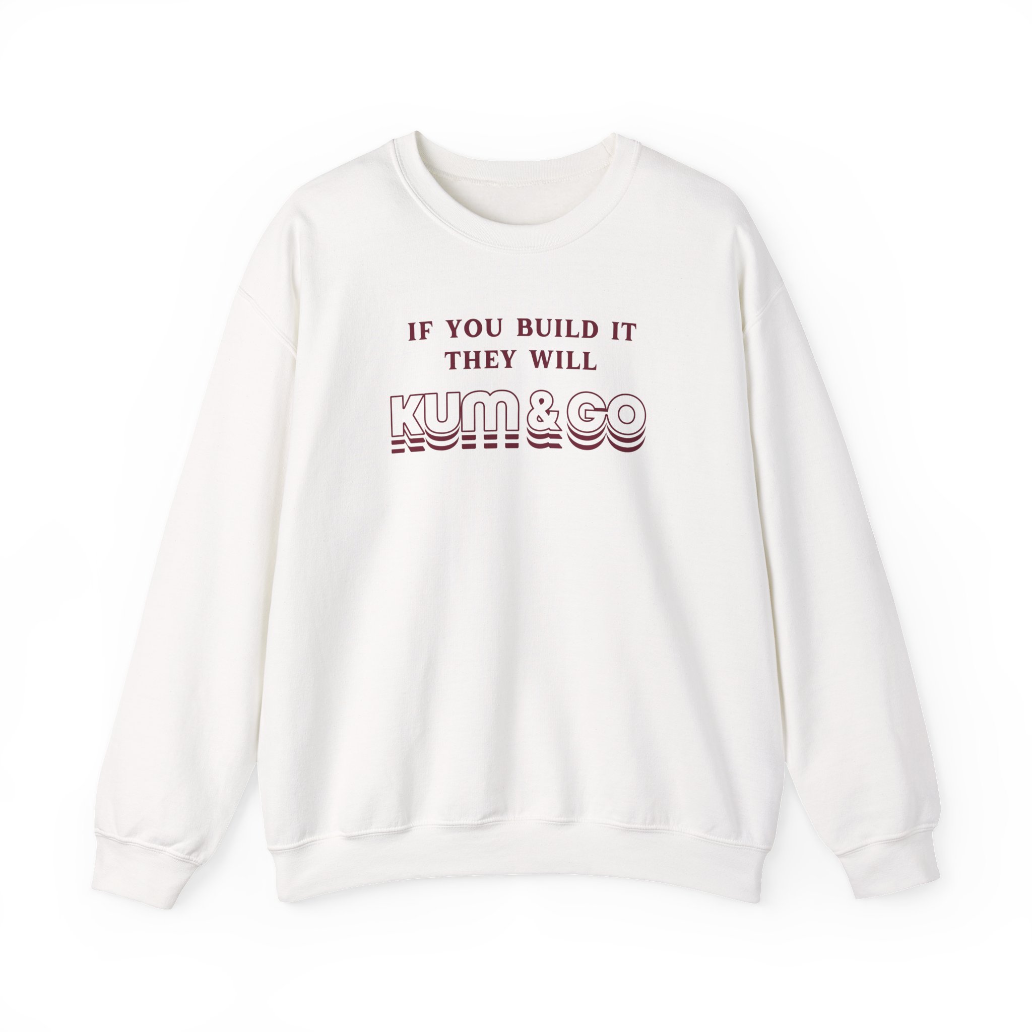 Kum and Go If You Build It They Will Unisex Heavy Blendâ„¢ Crewneck Sweatshirt