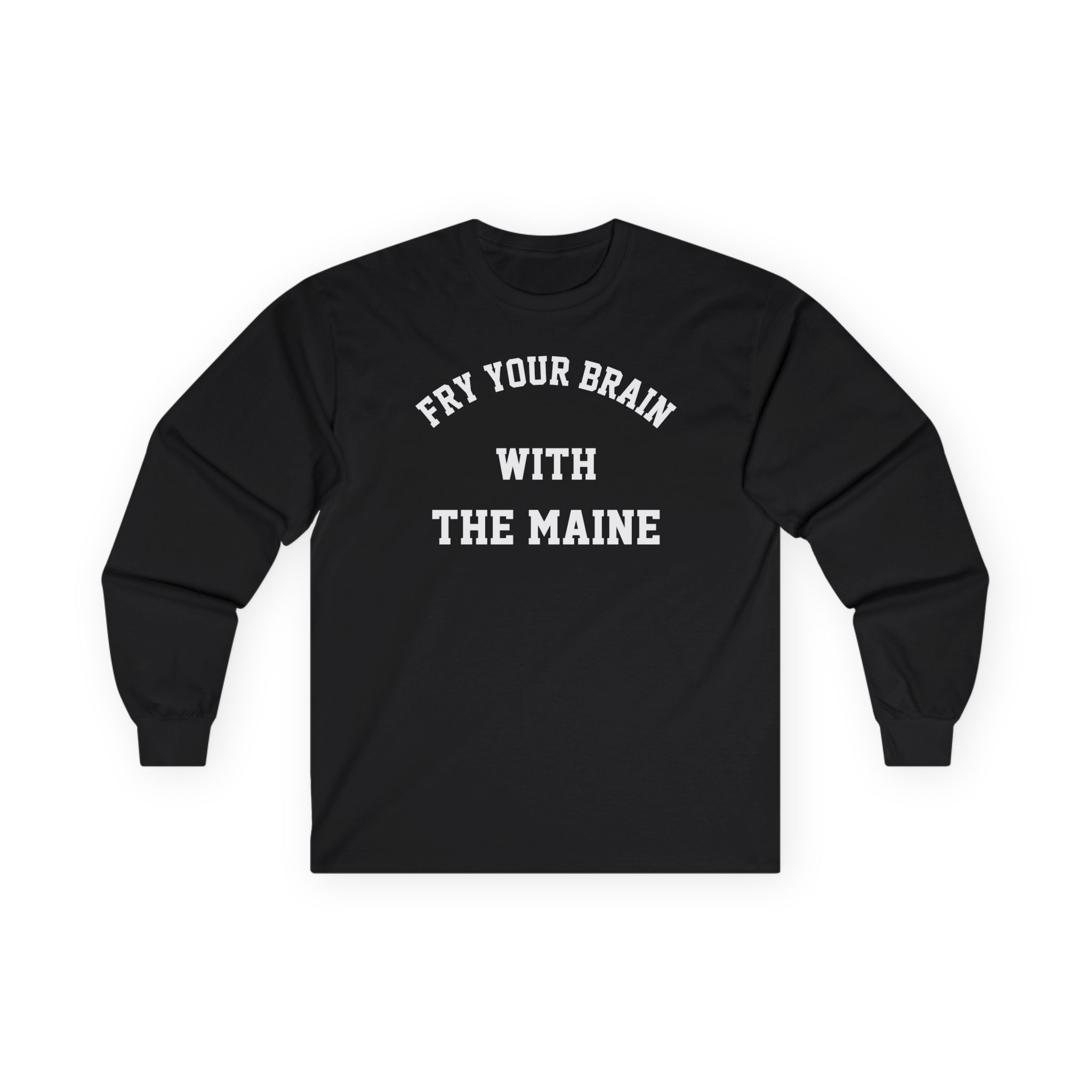 The Maine Fry Your Brain Unisex Ultra Cotton Long Sleeve Tee