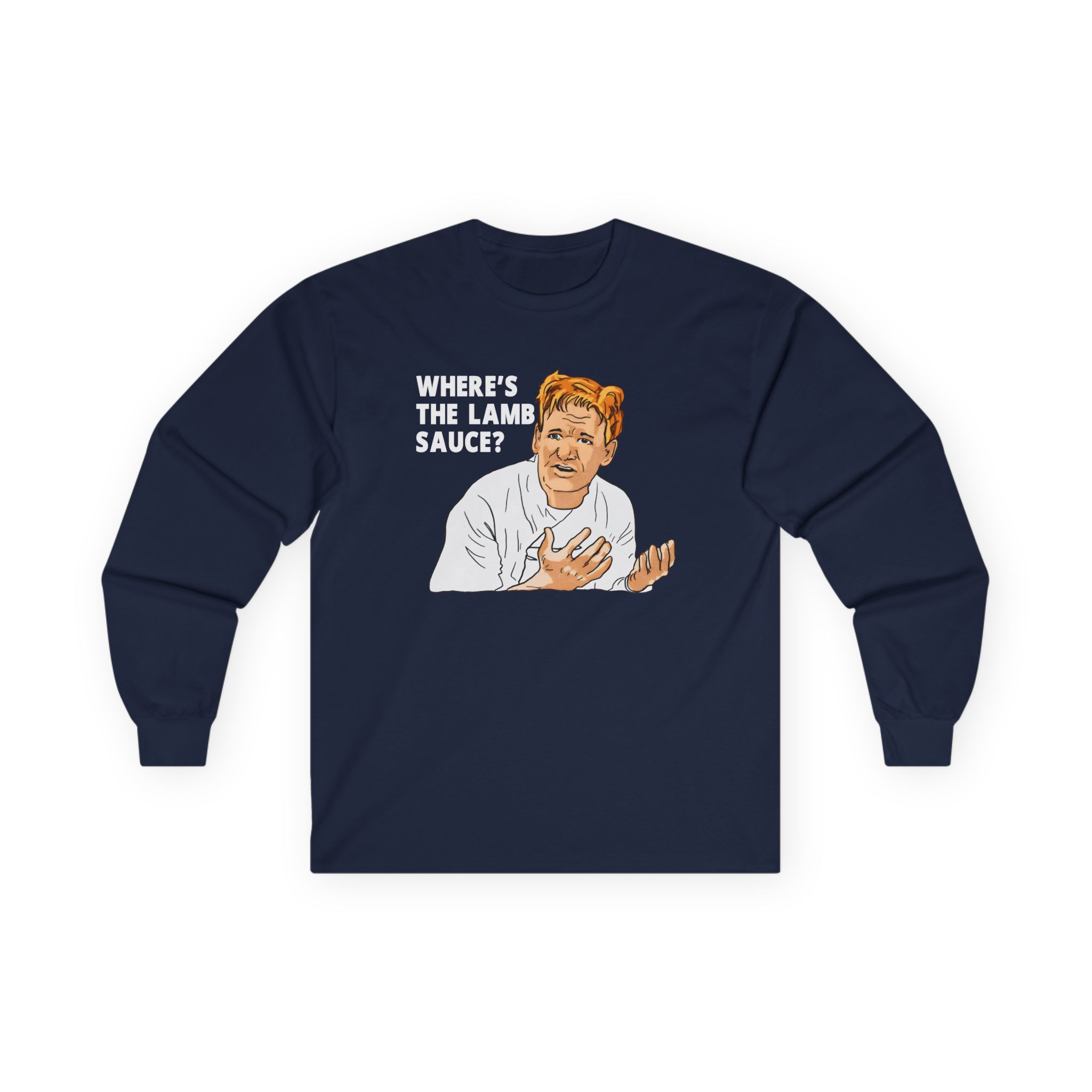 Gordon Ramsay Wheres the Lamb Sauce Unisex Ultra Cotton Long Sleeve Tee