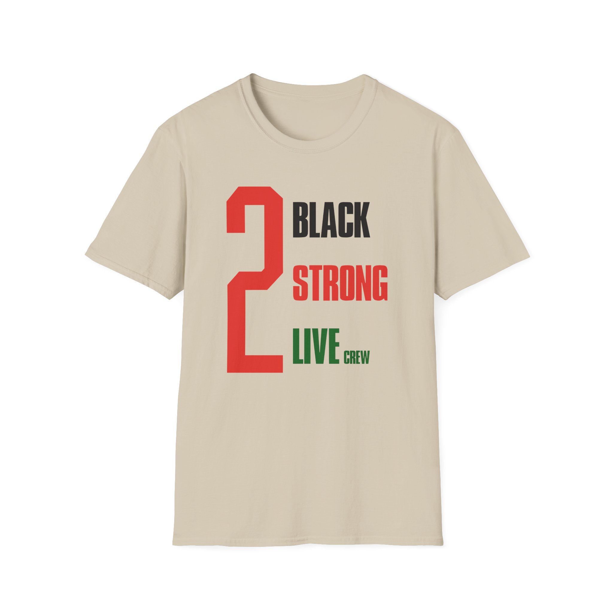 2 Black Strong Live Crew Unisex Softstyle T-Shirt