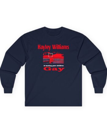 Hayley Williams Turning Your Children Gay Unisex Ultra Cotton Long Sleeve Tee