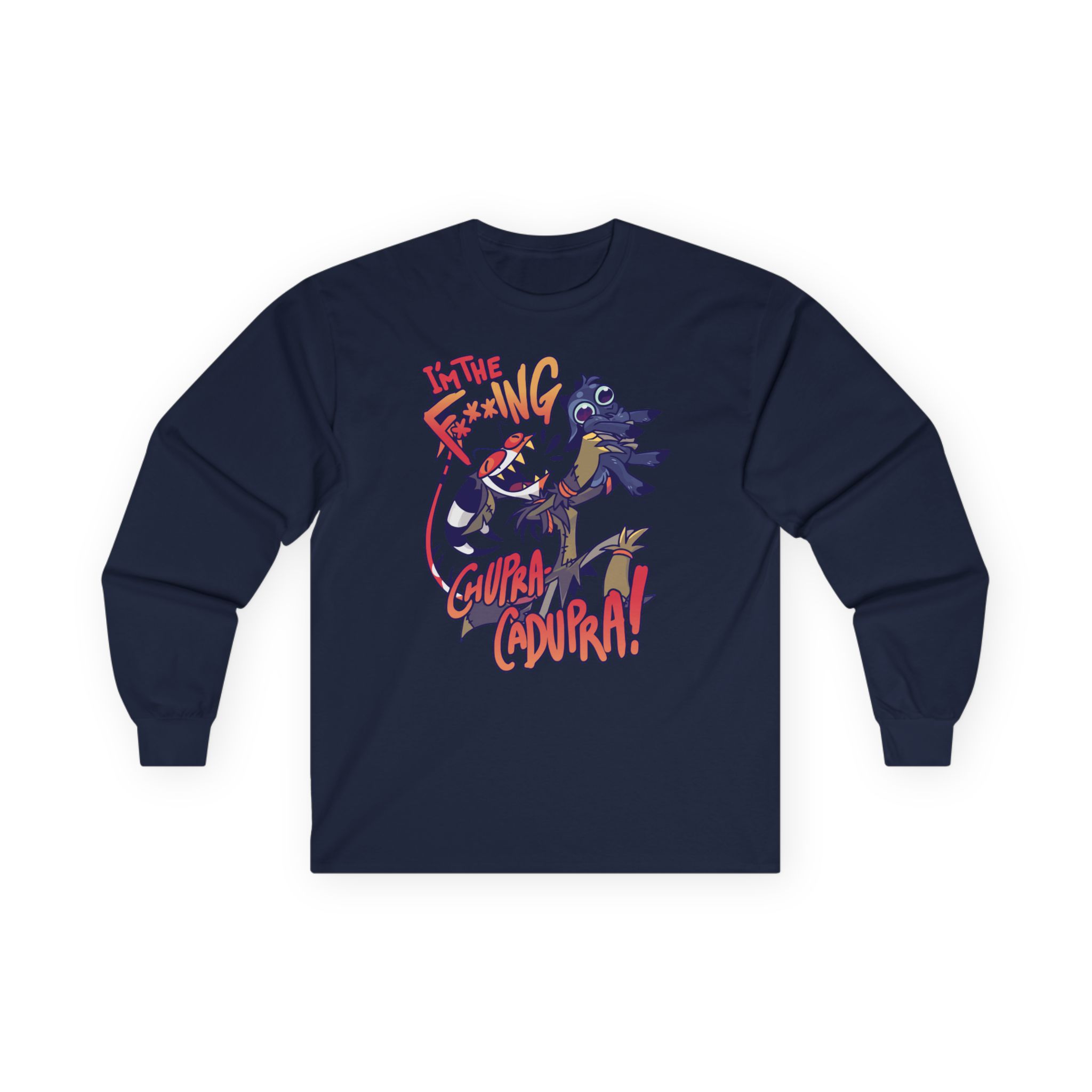 Vivziepop I'm the F***ing Chupra-cadupra Unisex Ultra Cotton Long Sleeve Tee