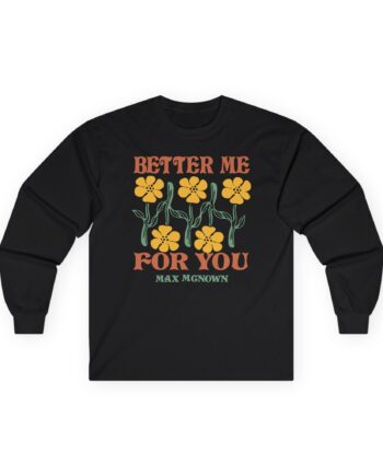 Max Mcnown Better Me for You Unisex Ultra Cotton Long Sleeve Tee