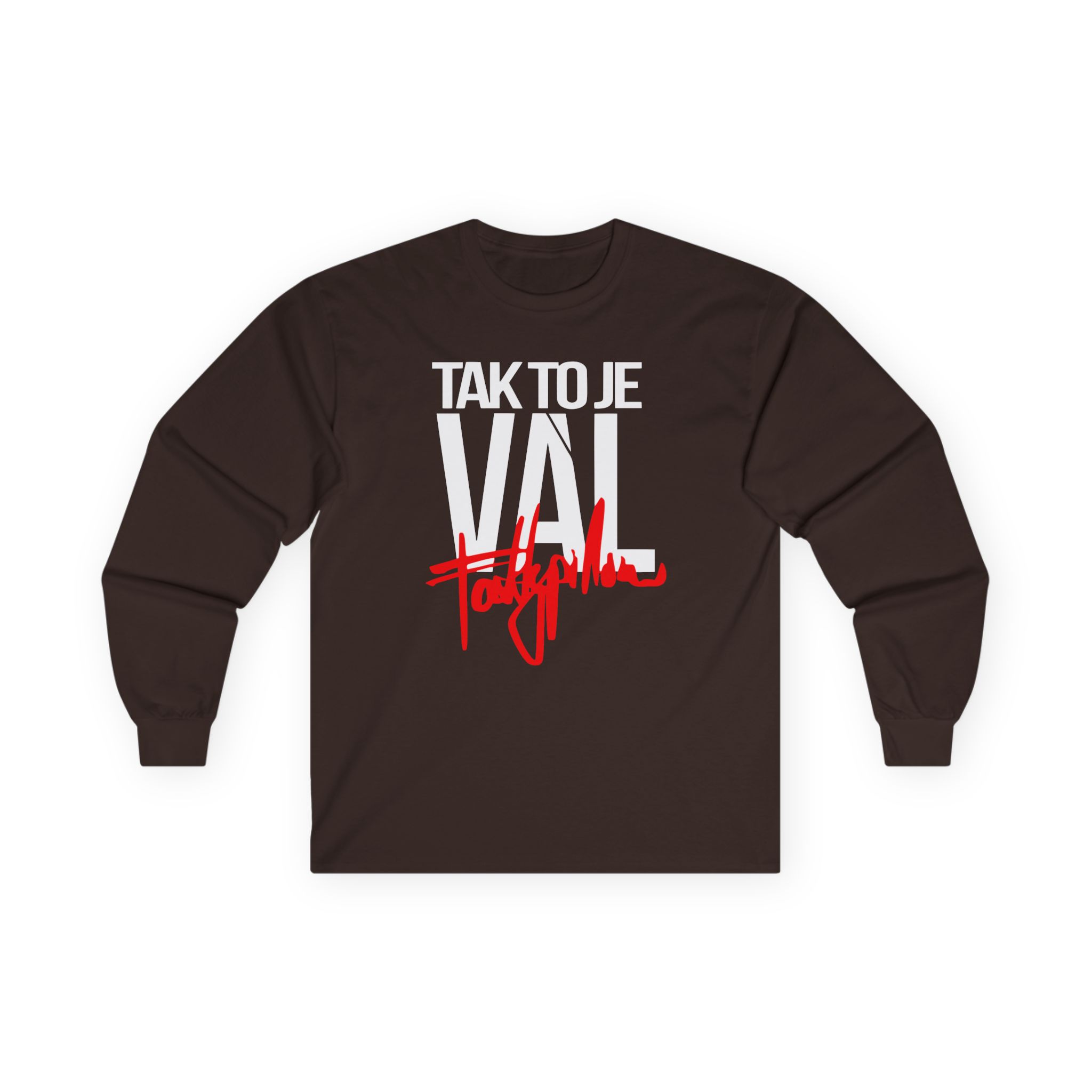 Fattypillow Tak to Je Val Unisex Ultra Cotton Long Sleeve Tee