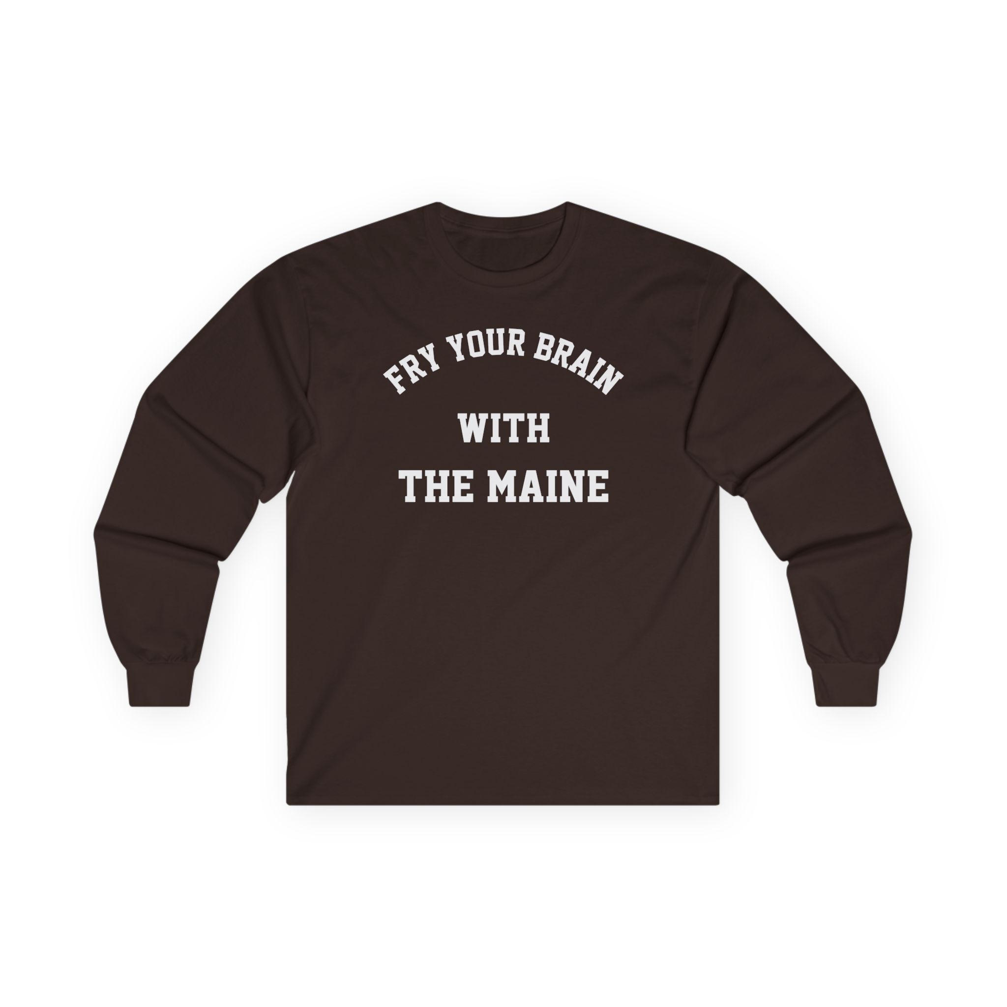 The Maine Fry Your Brain Unisex Ultra Cotton Long Sleeve Tee