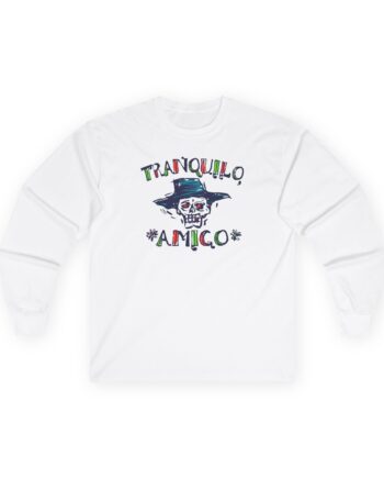 Kaleo Tranquilo Amigo Unisex Ultra Cotton Long Sleeve Tee