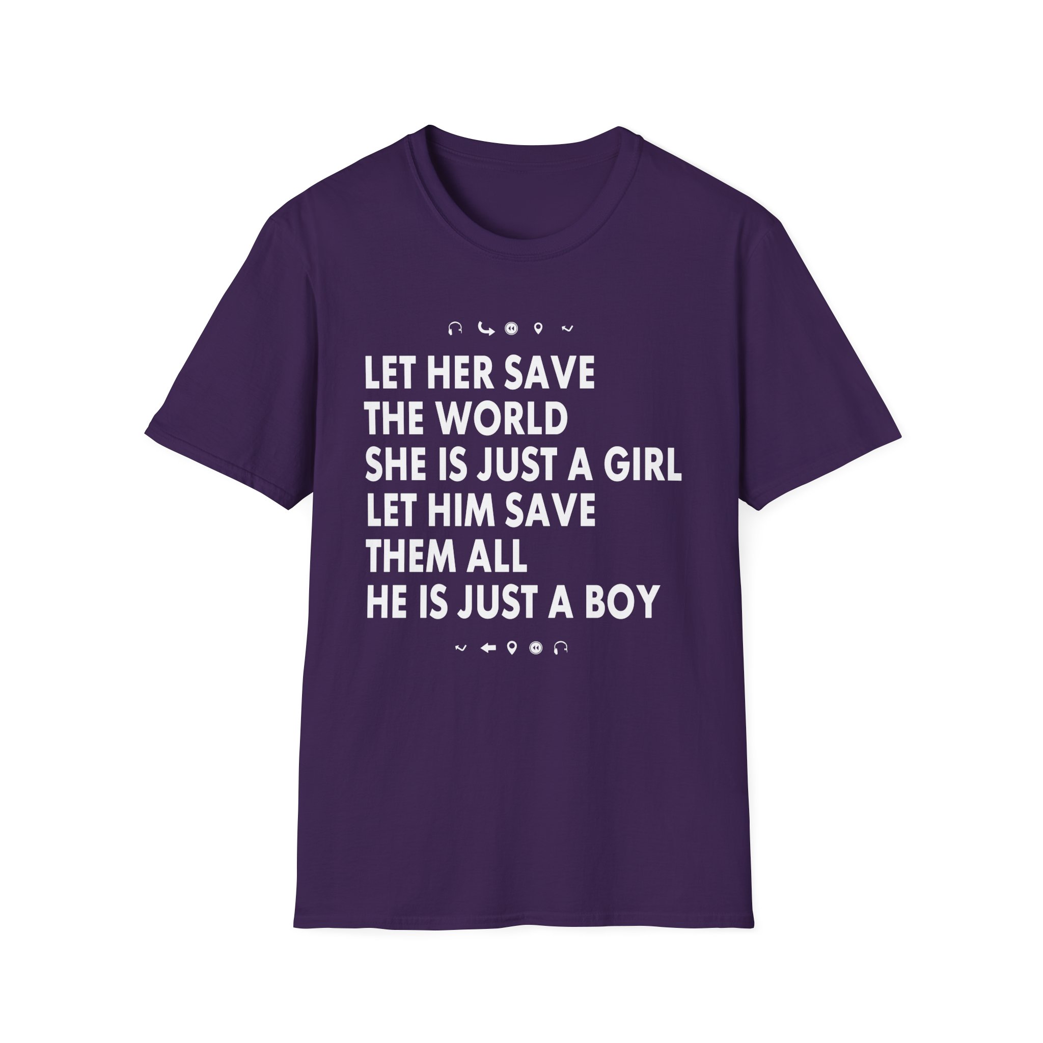 Aurora Let Her Save the World She is Just a Girl Let Him Save Them All He is Just a Boy Unisex Softstyle T-Shirt