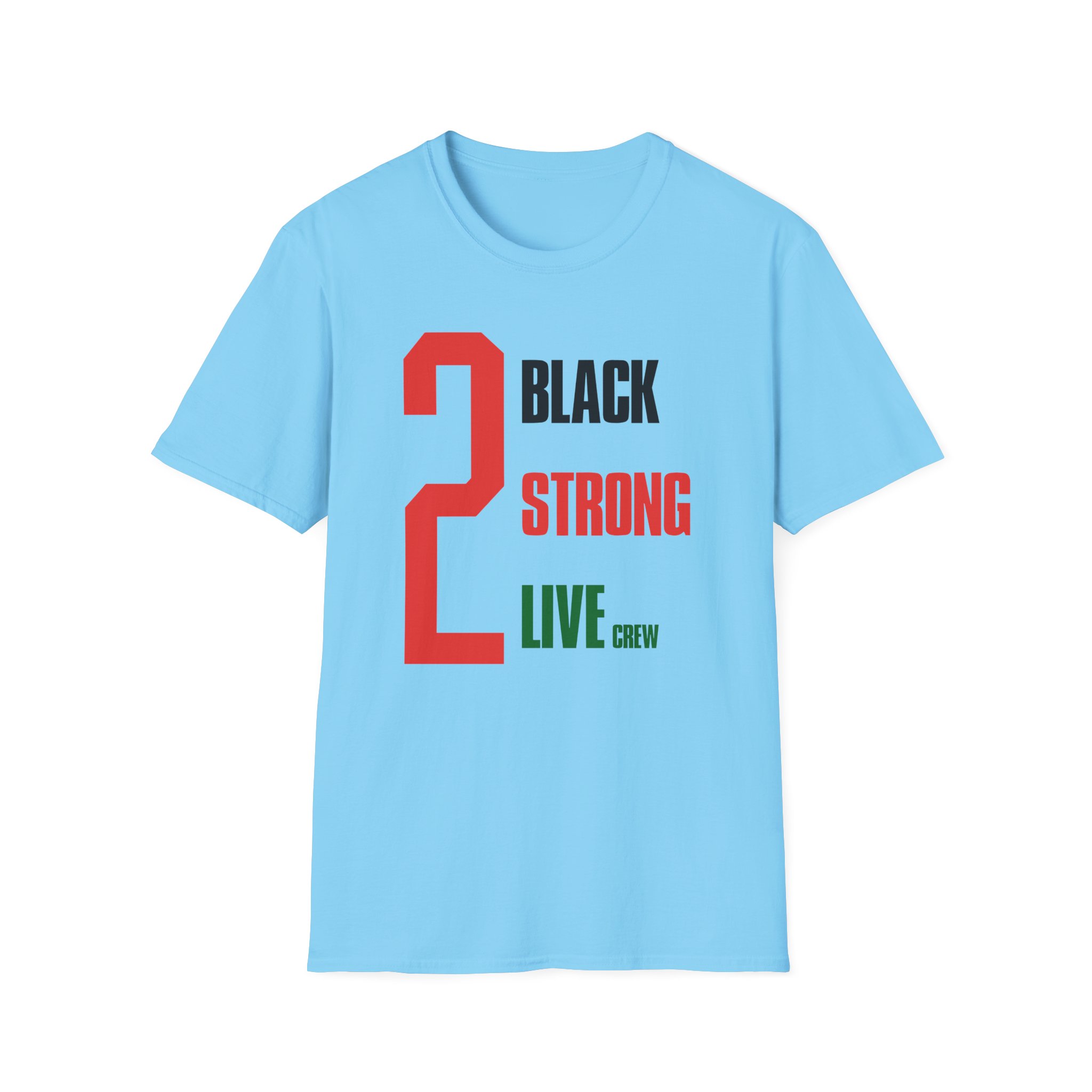 2 Black Strong Live Crew Unisex Softstyle T-Shirt