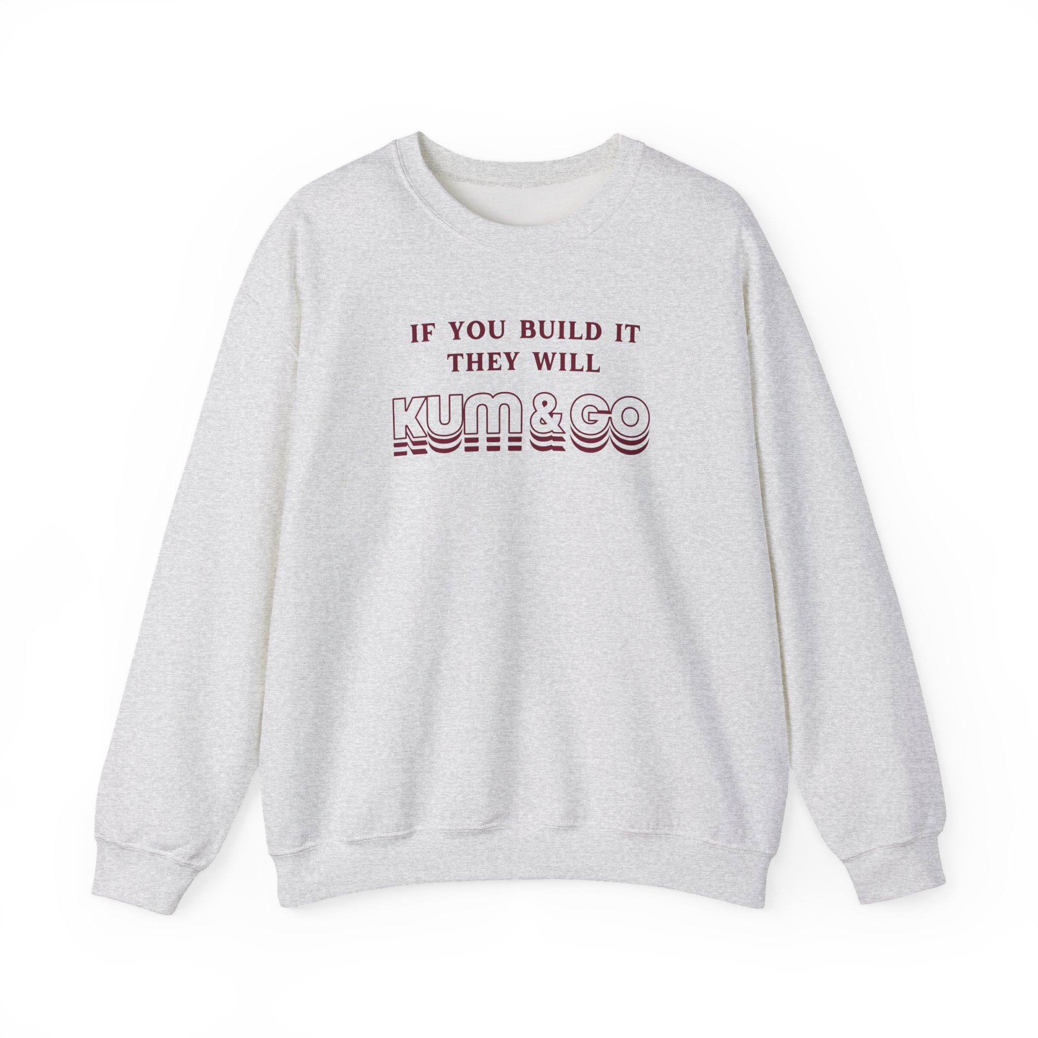 Kum and Go If You Build It They Will Unisex Heavy Blendâ„¢ Crewneck Sweatshirt