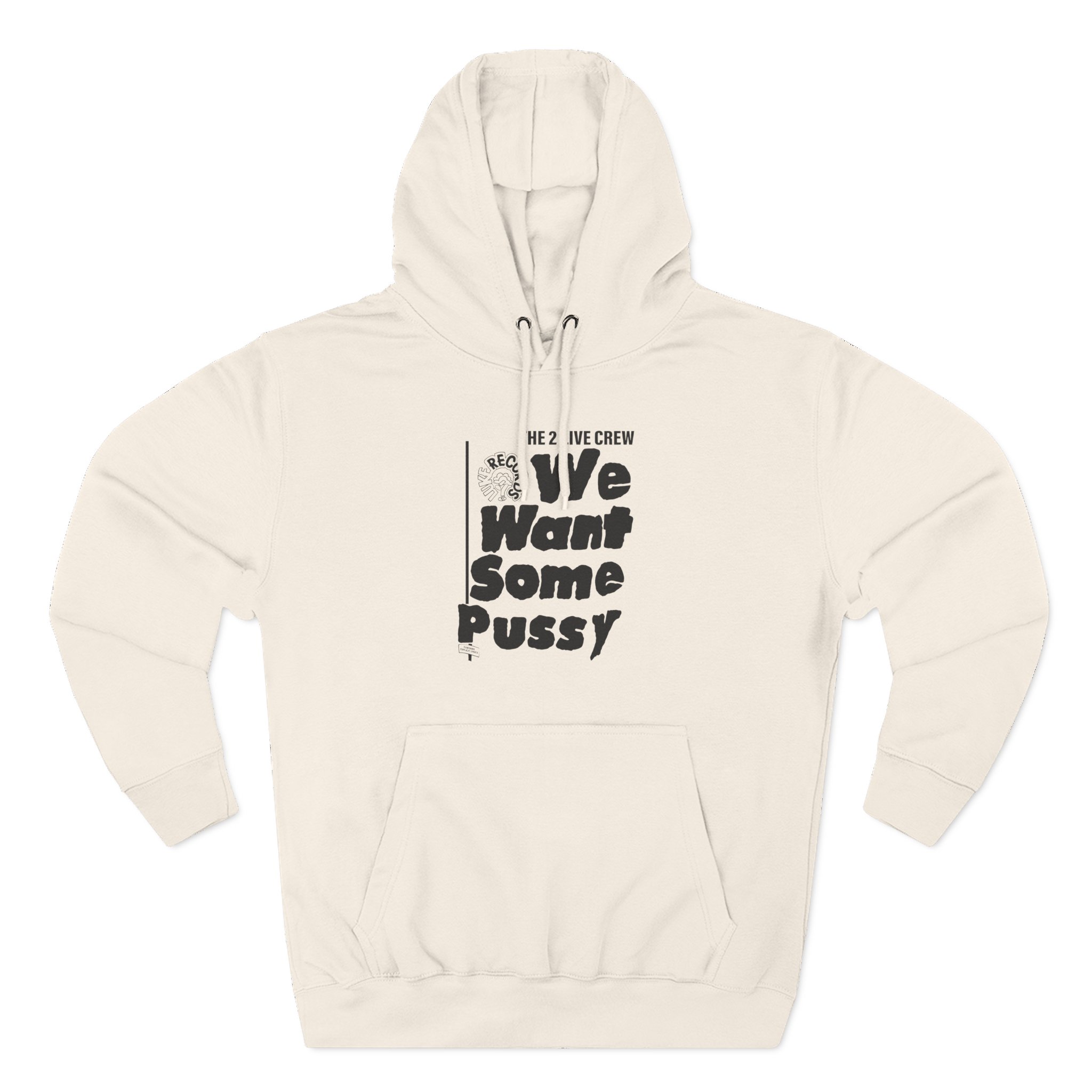 2 Live Crew We Want Some Pussy Three-Panel Fleece Hoodie