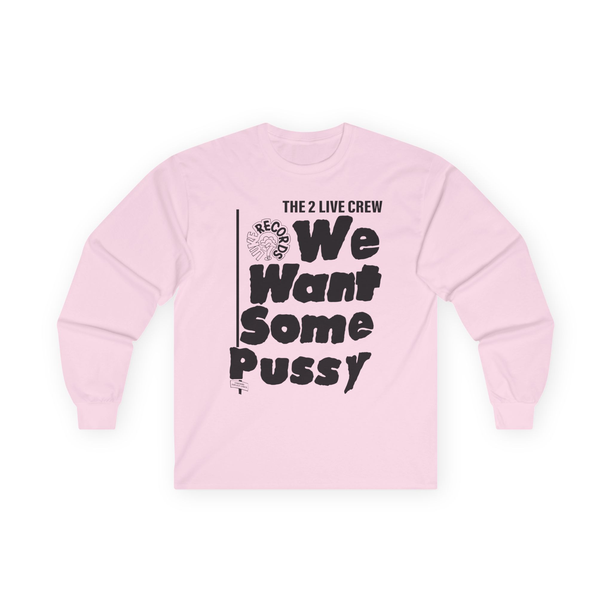 2 Live Crew We Want Some Pussy Unisex Ultra Cotton Long Sleeve Tee