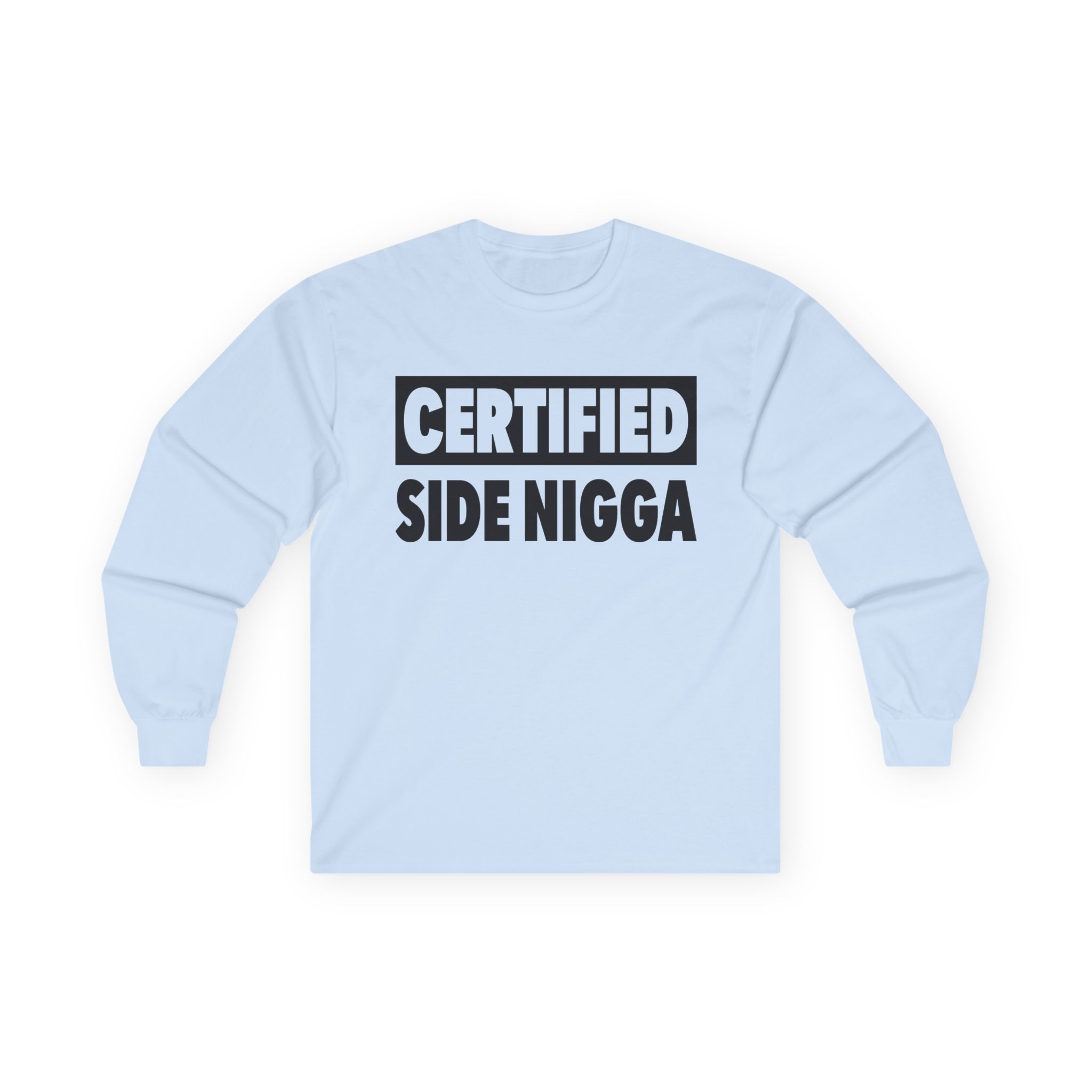 Thundercat Certified Side Nigga Unisex Ultra Cotton Long Sleeve Tee