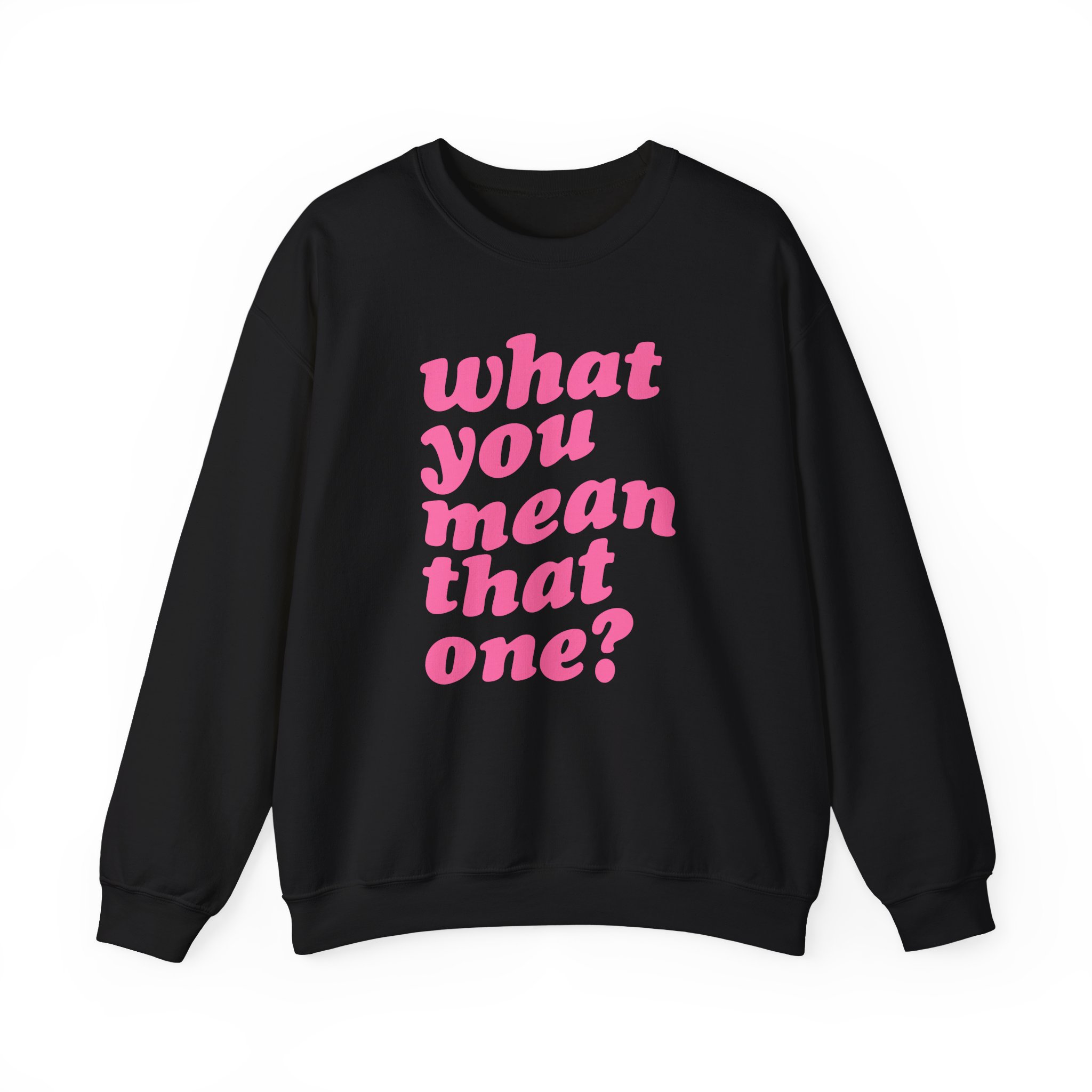 Shawty Bae What You Mean Unisex Heavy Blendâ„¢ Crewneck Sweatshirt