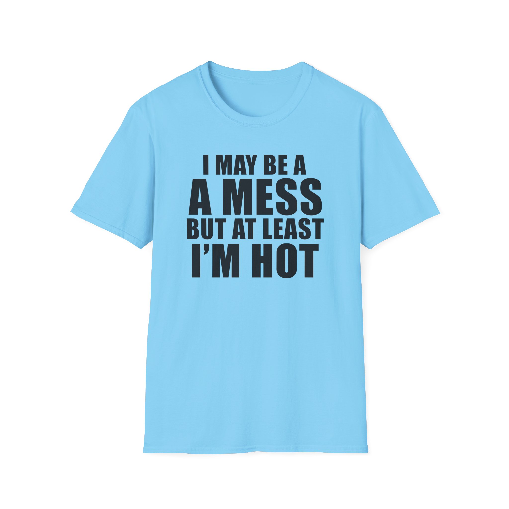 Alix Earle I May Be a a Mess but at Least I’m Hot Unisex Softstyle T-Shirt