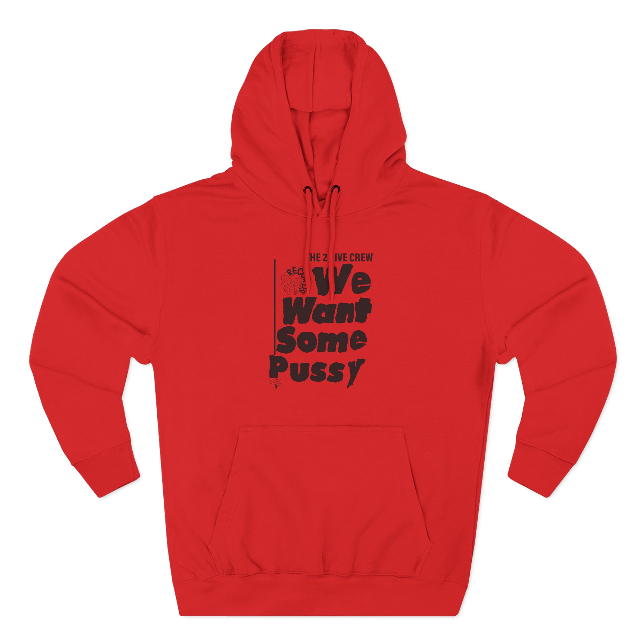 2 Live Crew We Want Some Pussy Three-Panel Fleece Hoodie