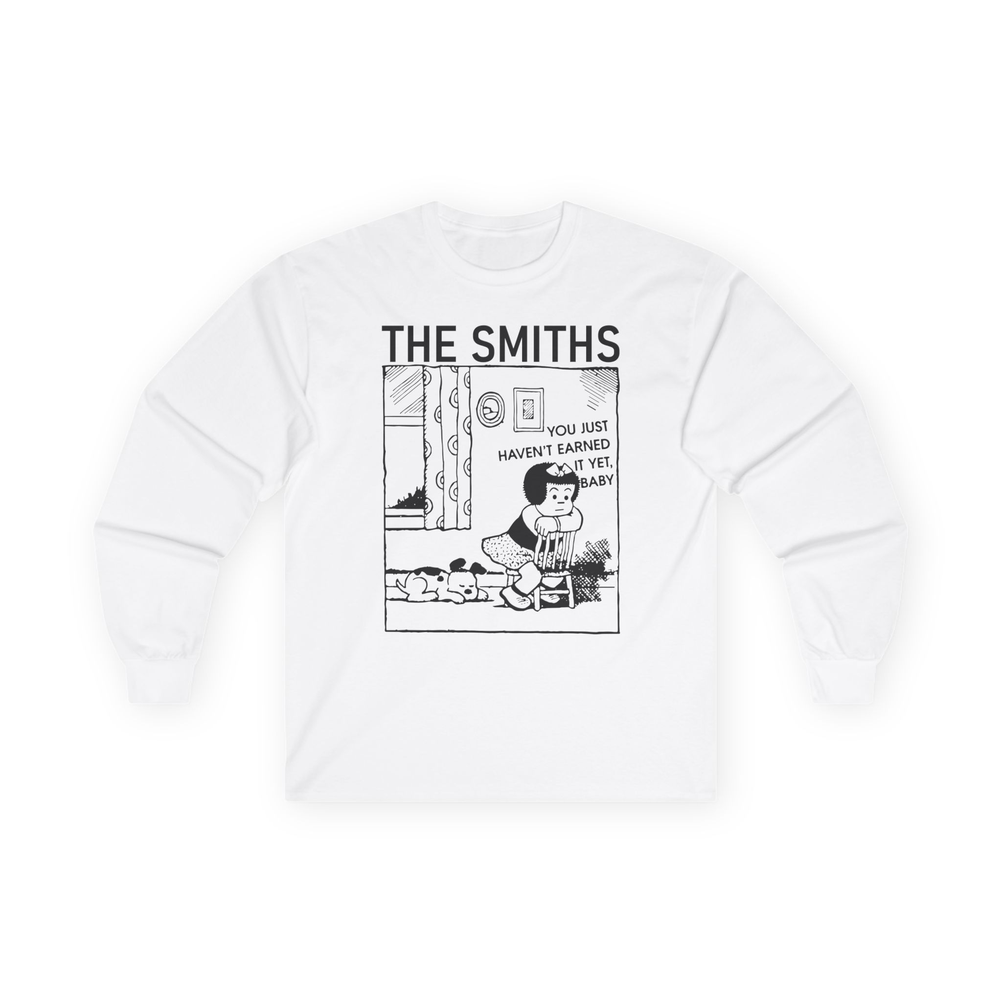 The Smiths You Just Haven't Earned It Yet Unisex Ultra Cotton Long Sleeve Tee