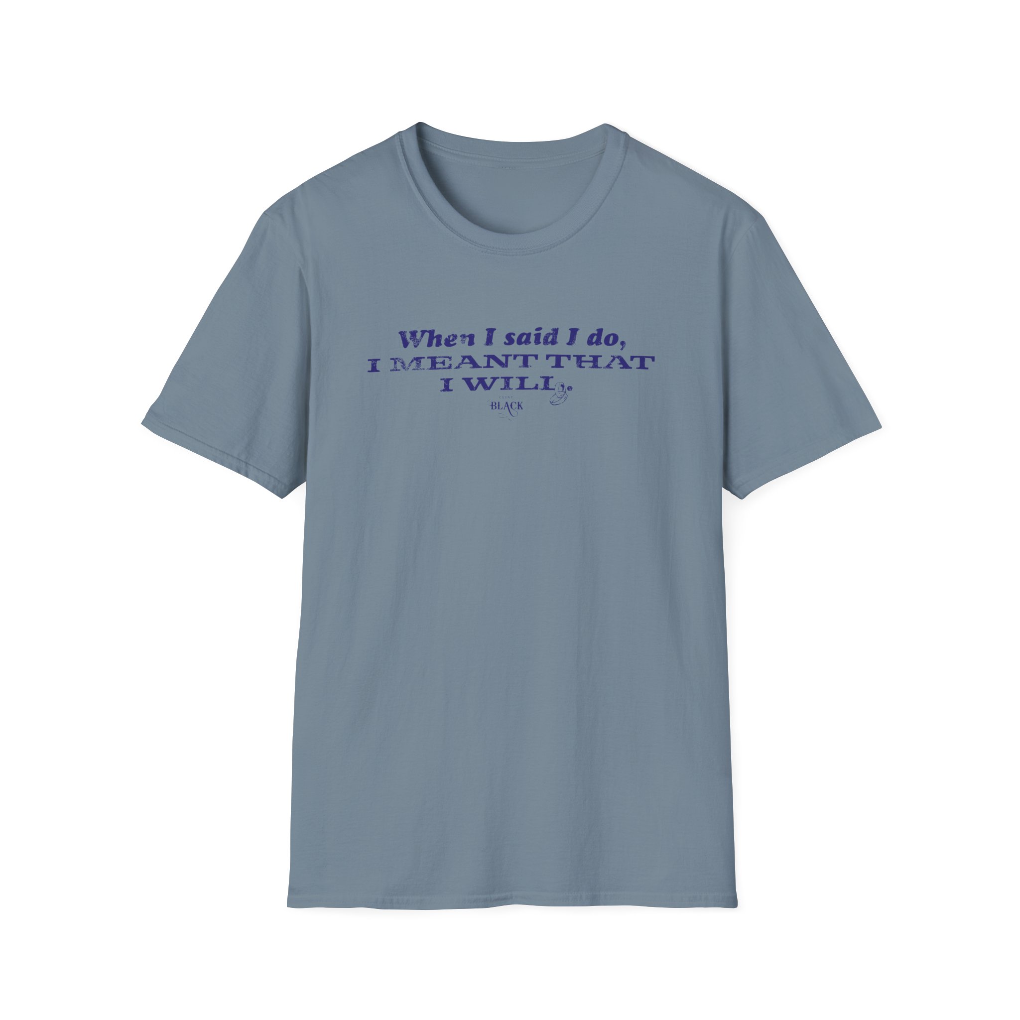 Clint Black When I Said I Do Unisex Softstyle T-Shirt