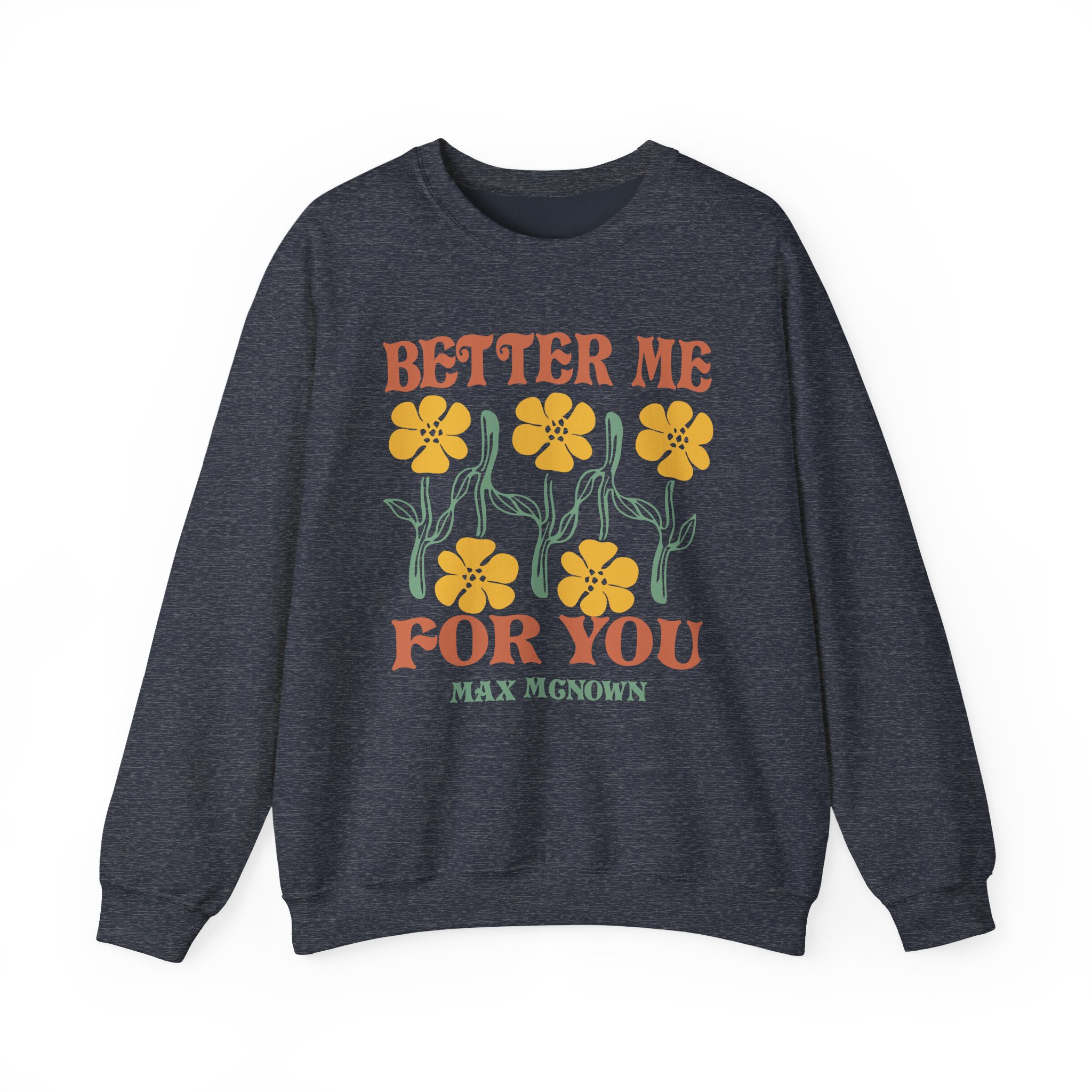 Max Mcnown Better Me for You Unisex Heavy Blendâ„¢ Crewneck Sweatshirt