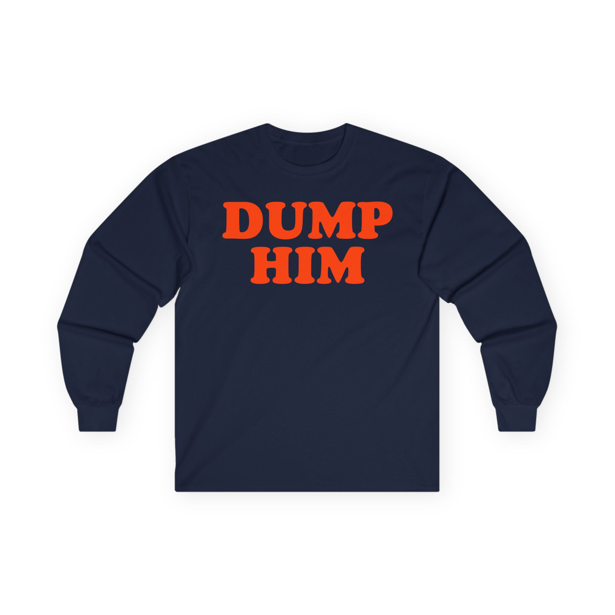 Trisha Paytas Dump Him Unisex Ultra Cotton Long Sleeve Tee