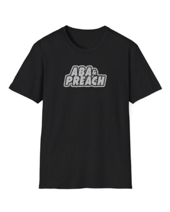 Aba and Preach Unisex Softstyle T-Shirt
