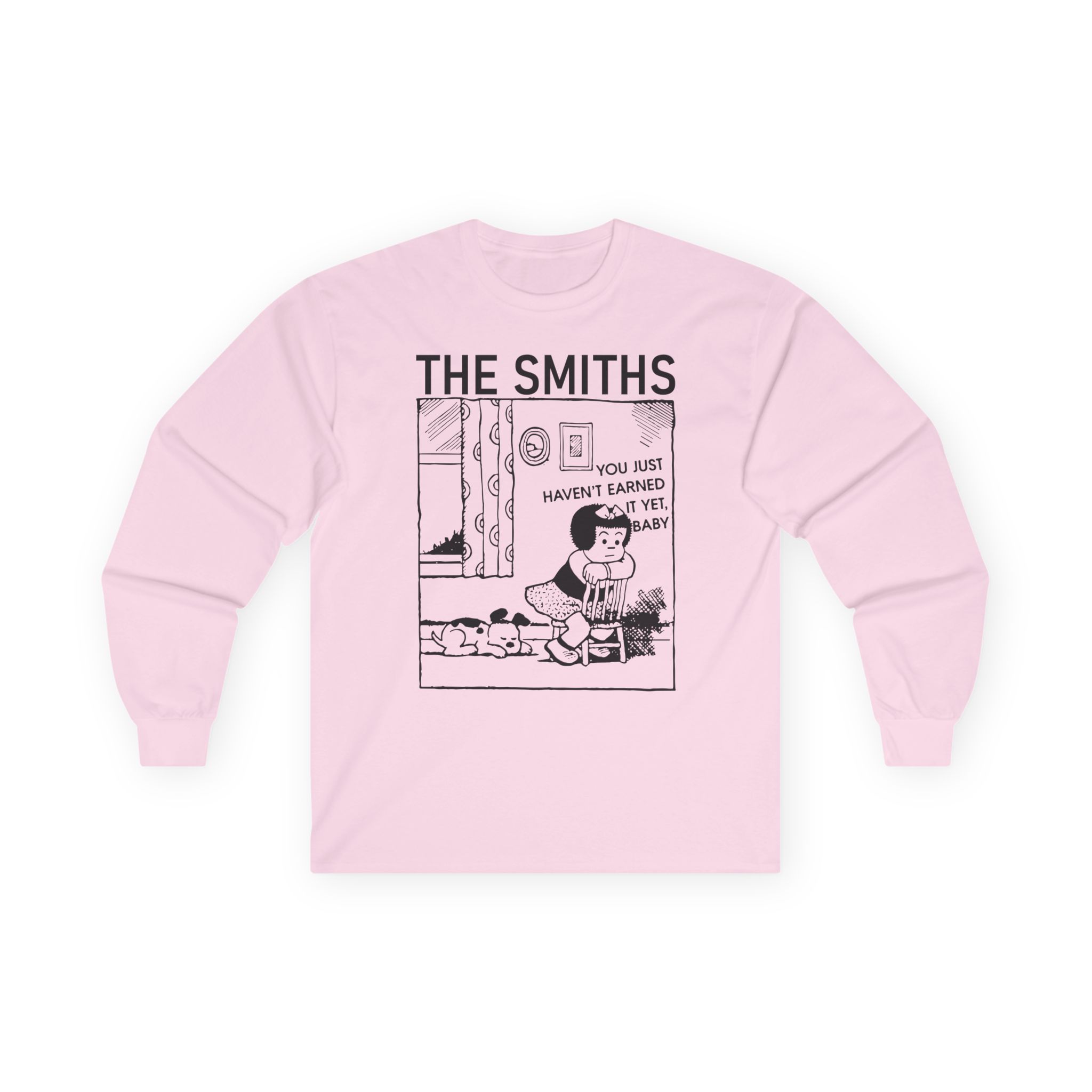 The Smiths You Just Haven't Earned It Yet Unisex Ultra Cotton Long Sleeve Tee