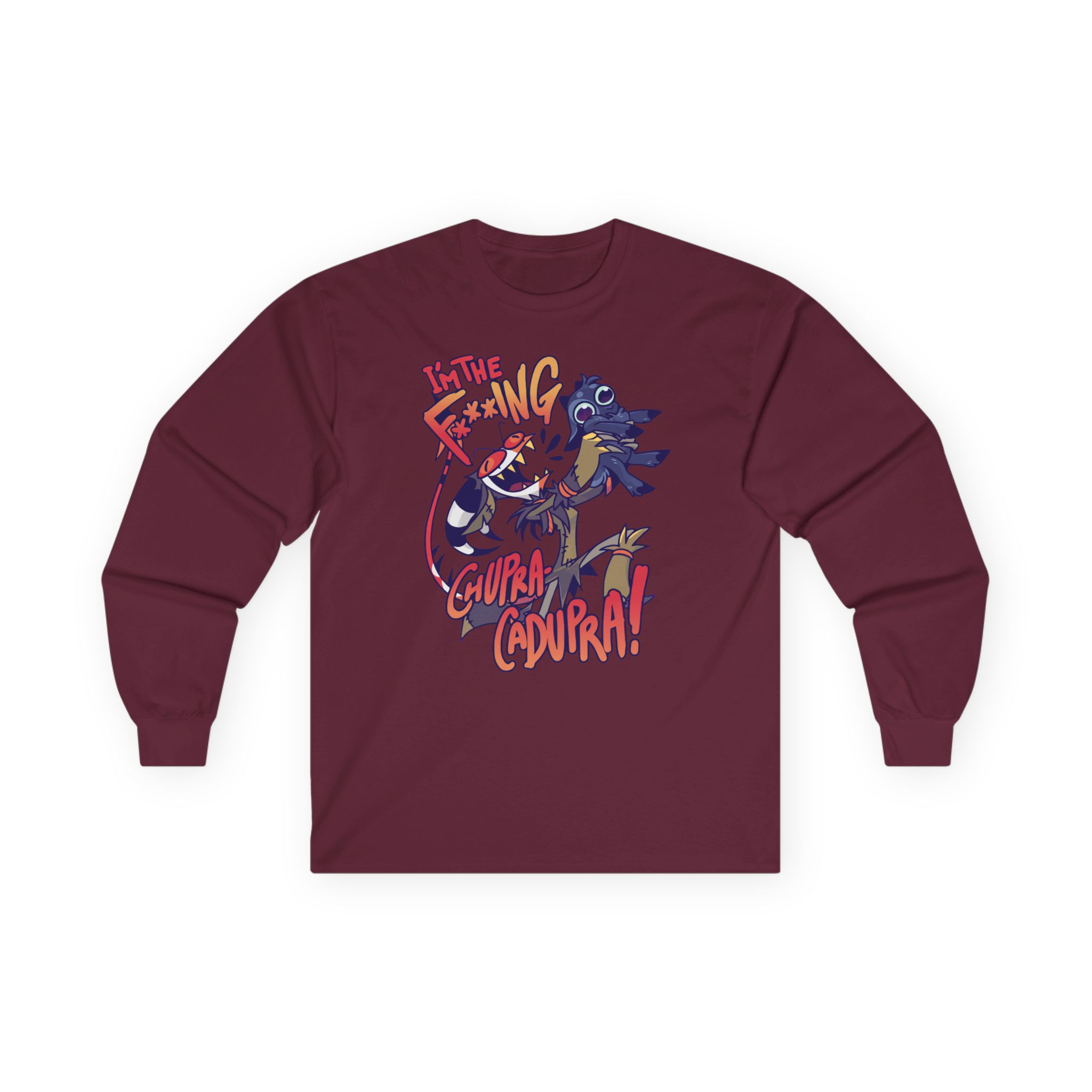 Vivziepop I'm the F***ing Chupra-cadupra Unisex Ultra Cotton Long Sleeve Tee