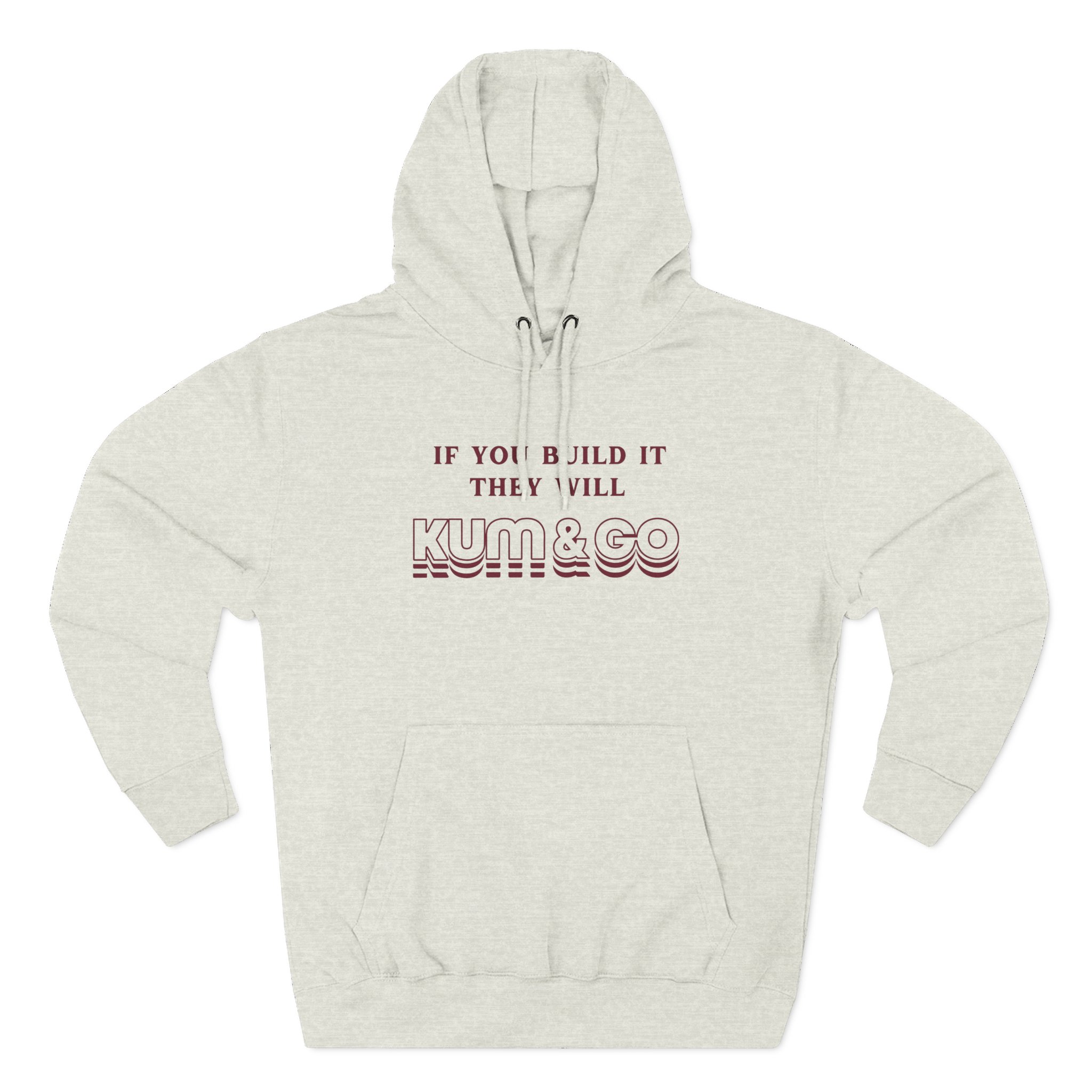 Kum and Go If You Build It They Will Three-Panel Fleece Hoodie