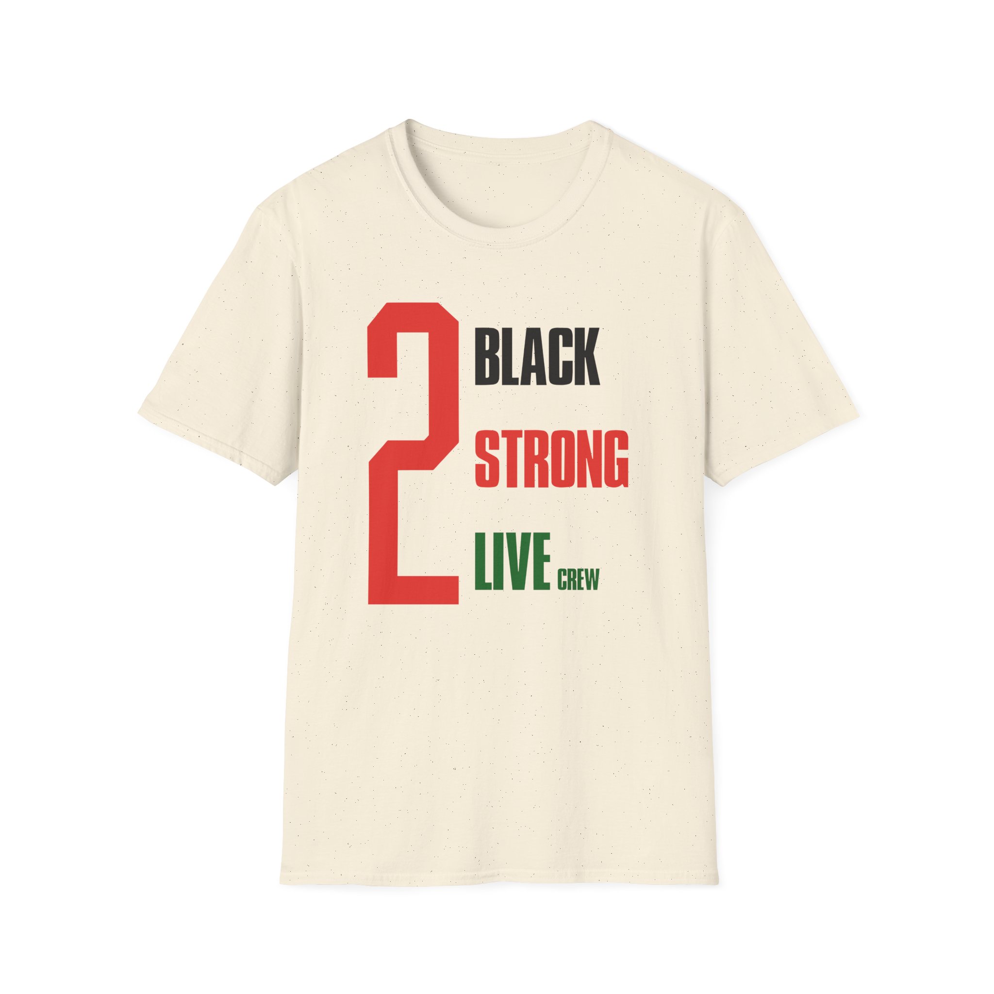 2 Black Strong Live Crew Unisex Softstyle T-Shirt