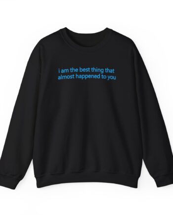 Maisie Peters I Am the Best Thing That Almost Happened to You Unisex Heavy Blend™ Crewneck Sweatshirt
