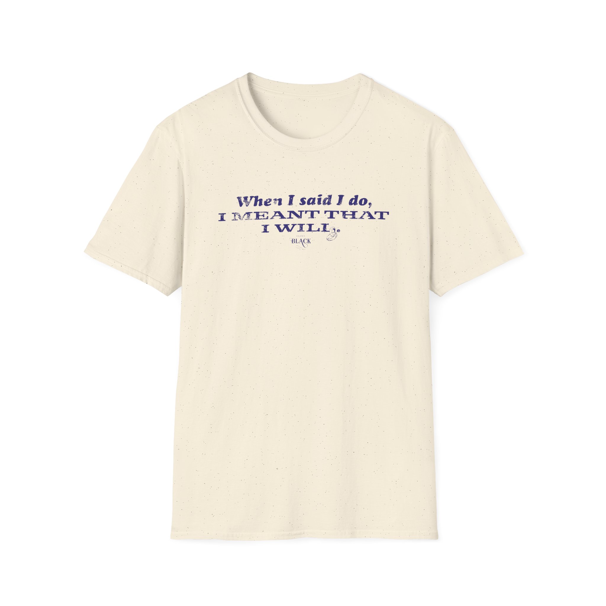 Clint Black When I Said I Do Unisex Softstyle T-Shirt