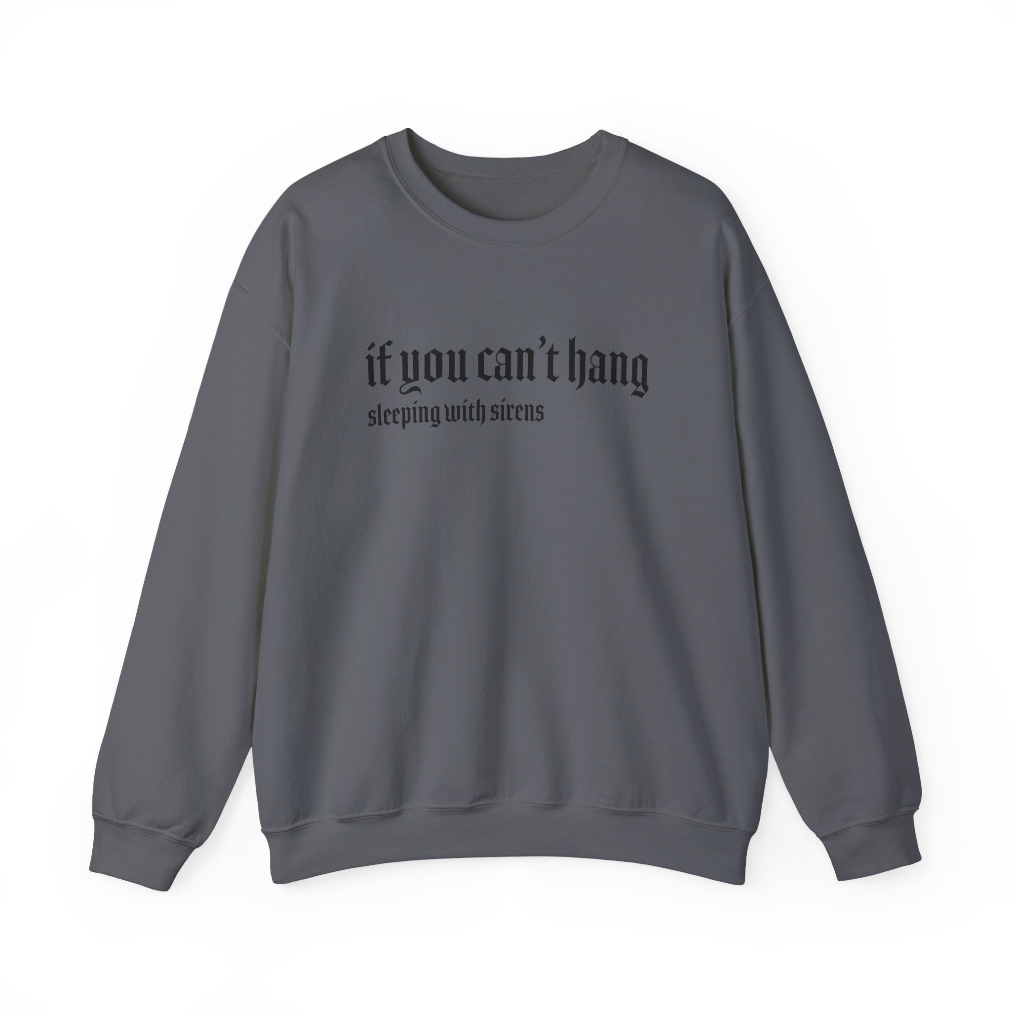 Sleeping With Sirens if You Can't Hang Unisex Heavy Blendâ„¢ Crewneck Sweatshirt