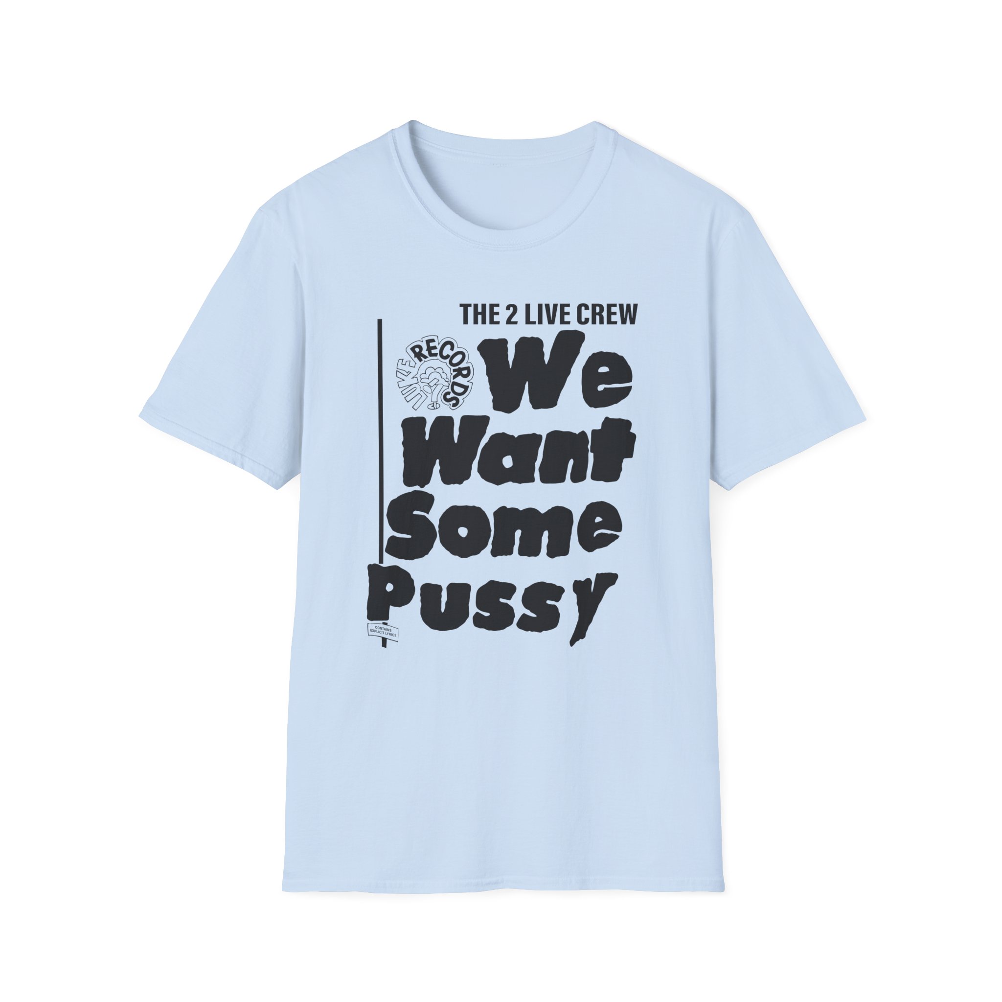 2 Live Crew We Want Some Pussy Unisex Softstyle T-Shirt