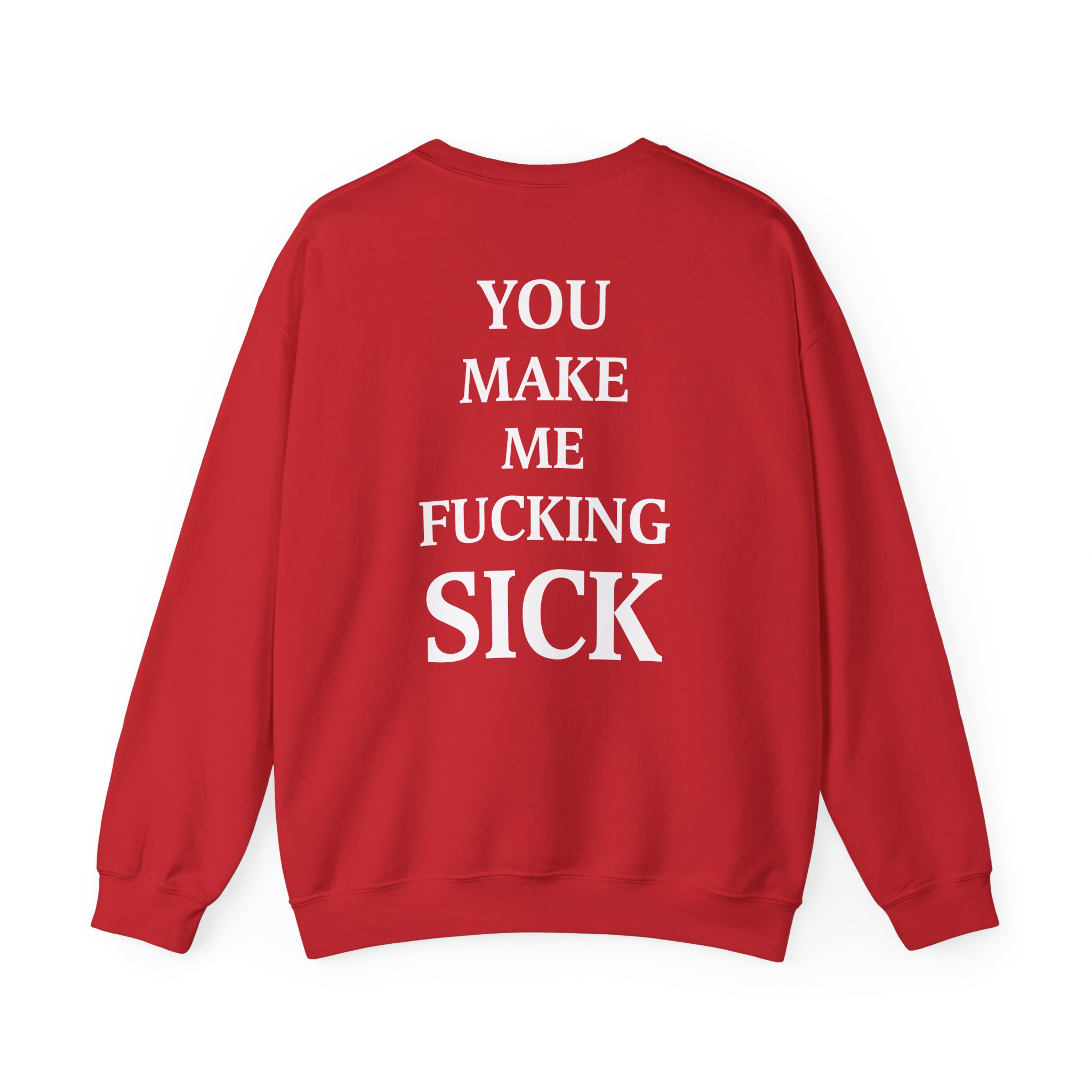 All Hail the Yeti You Make Me Fucking Sick Unisex Heavy Blendâ„¢ Crewneck Sweatshirt