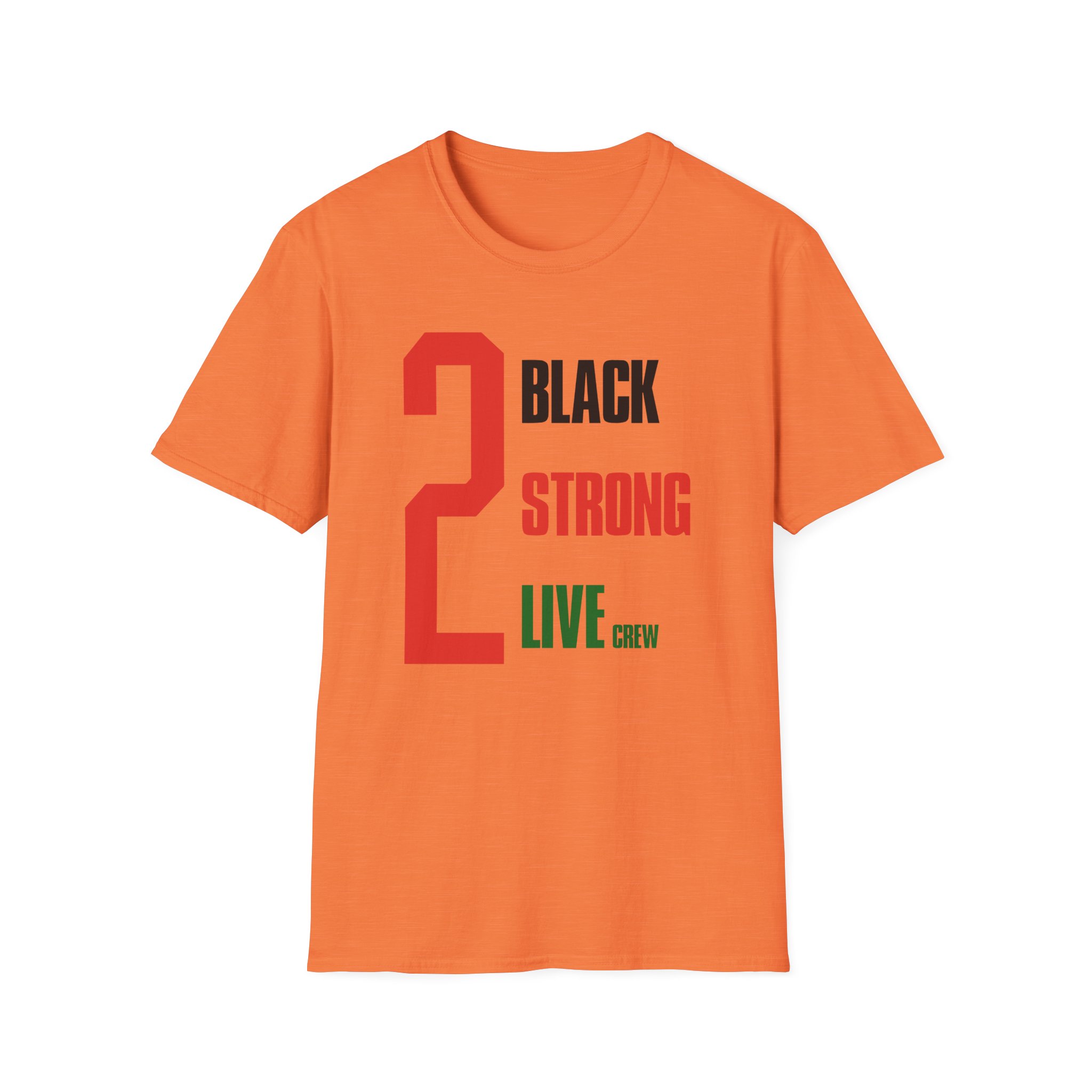 2 Black Strong Live Crew Unisex Softstyle T-Shirt