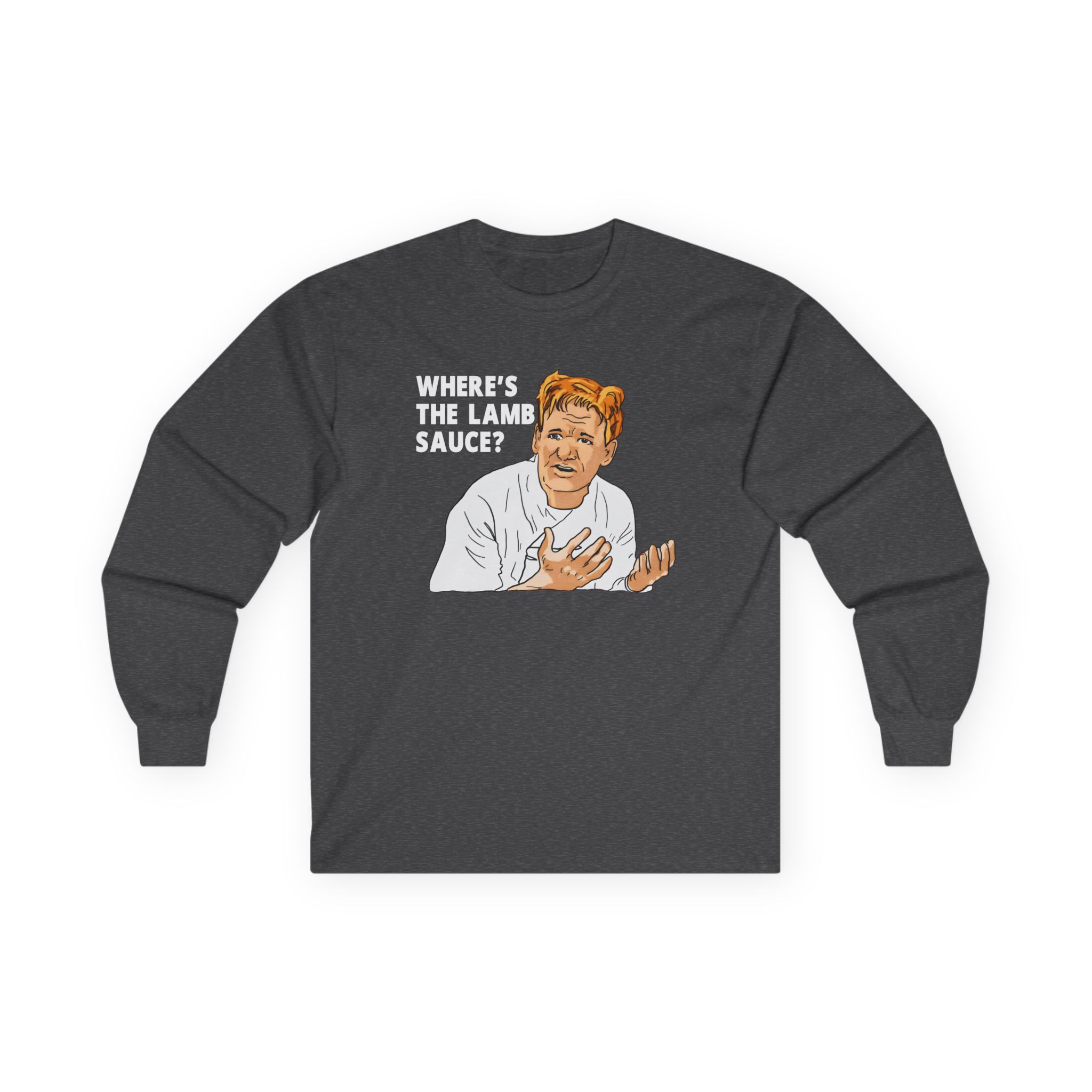 Gordon Ramsay Wheres the Lamb Sauce Unisex Ultra Cotton Long Sleeve Tee