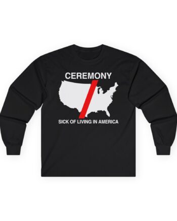 Ceremony Sick of Living in America Map Unisex Ultra Cotton Long Sleeve Tee
