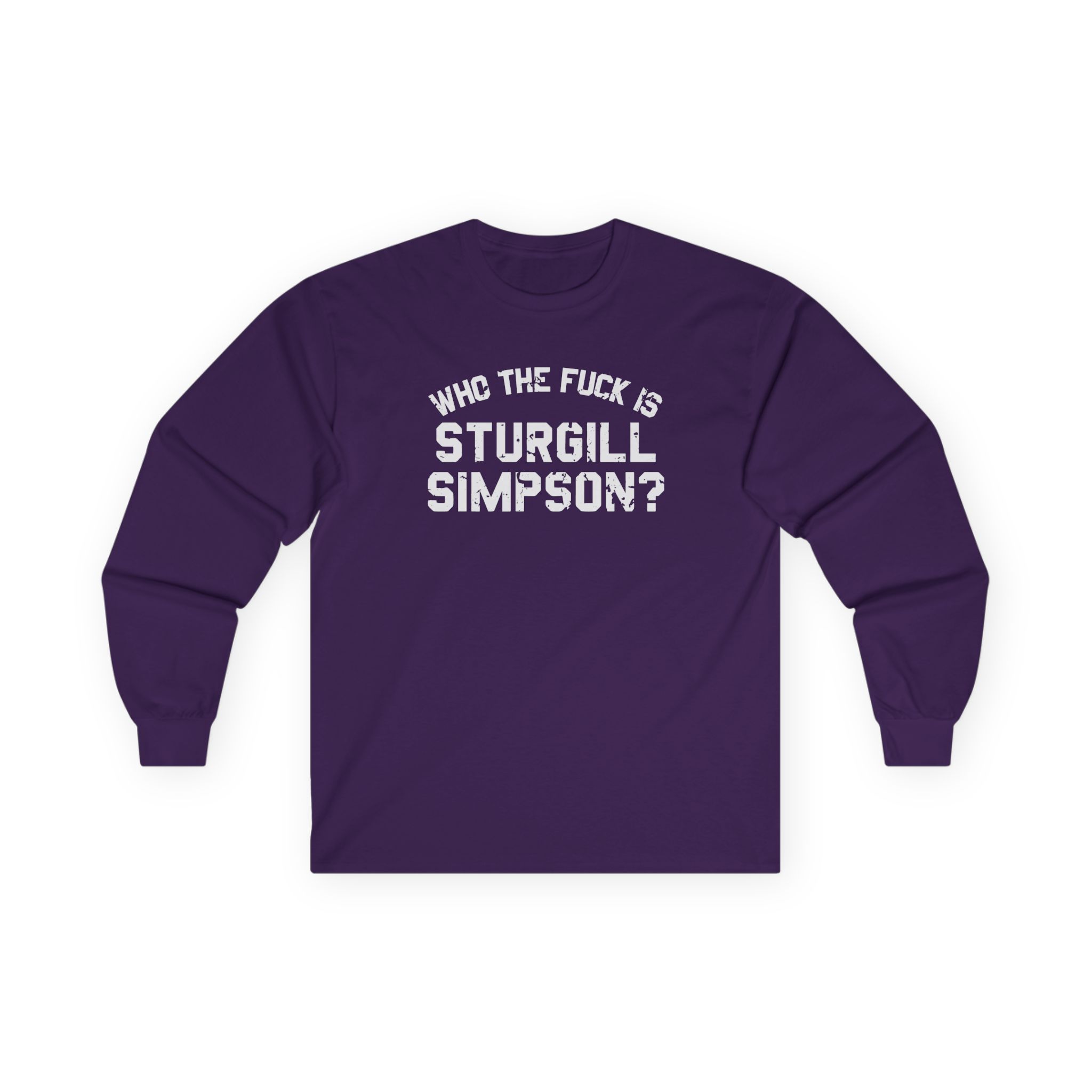 Sturgill Simpson Who The F*ck Is Sturgill Simpson Unisex Ultra Cotton Long Sleeve Tee
