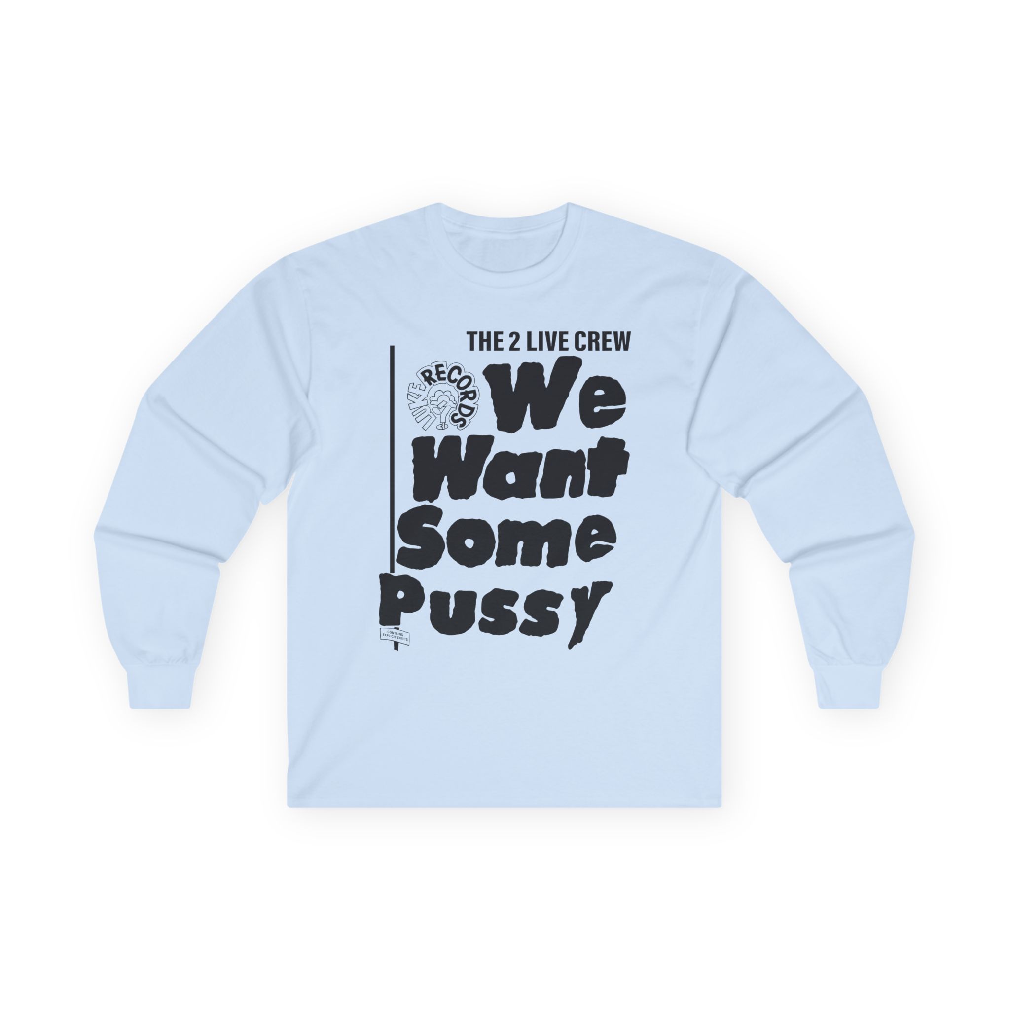 2 Live Crew We Want Some Pussy Unisex Ultra Cotton Long Sleeve Tee