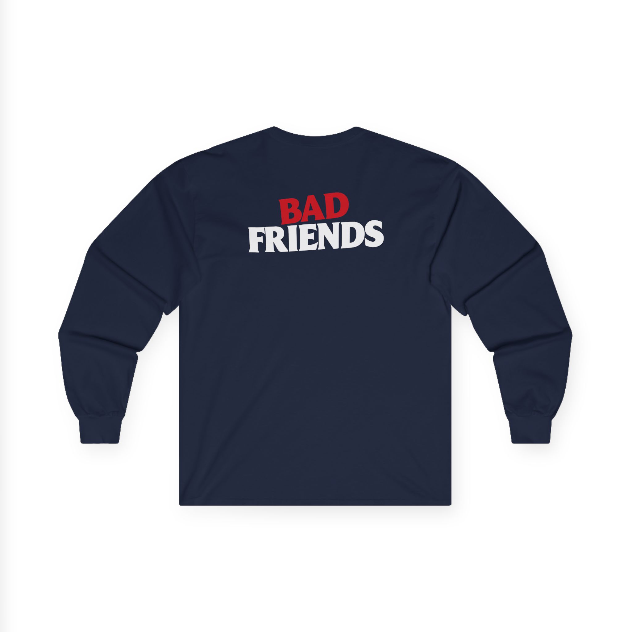 Bad Friends Unisex Ultra Cotton Long Sleeve Tee