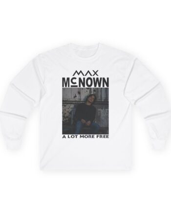 Max Mcnown a Lot More Free Photo Unisex Ultra Cotton Long Sleeve Tee