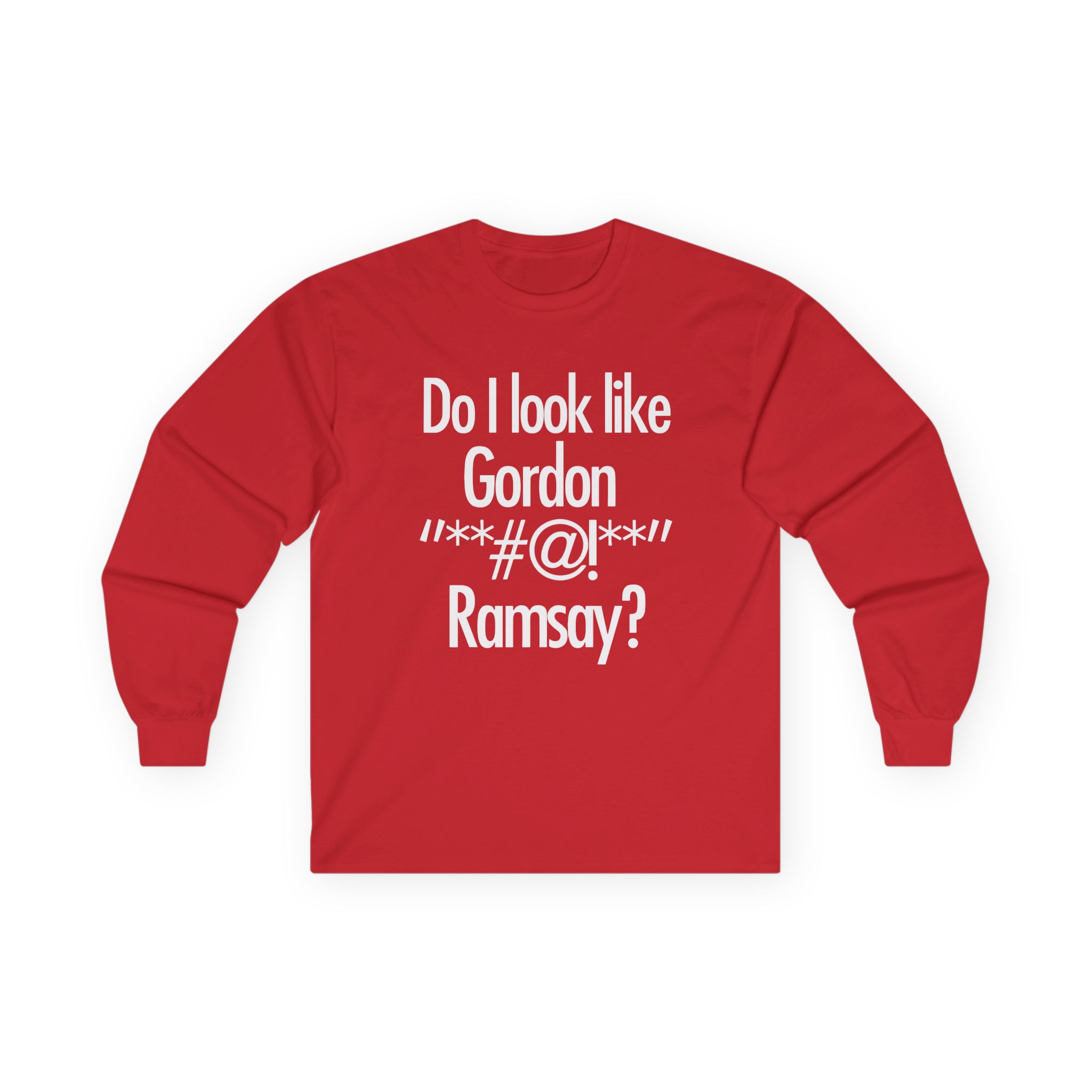 Gordon Ramsay Do I Look Like Unisex Ultra Cotton Long Sleeve Tee
